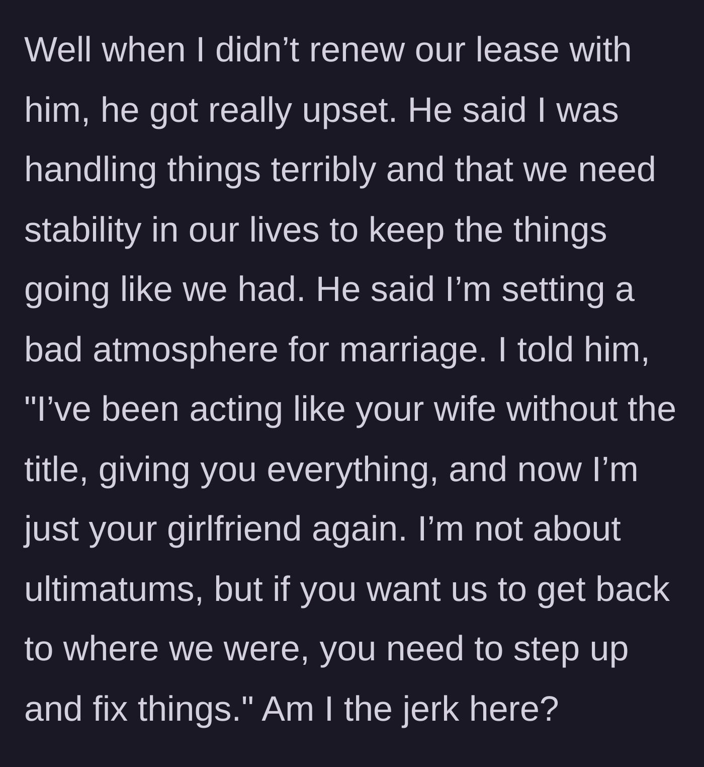 Story part 5 - The girlfriend refuses to renew their lease, causing the boyfriend to panic over losing his comfortable stability.