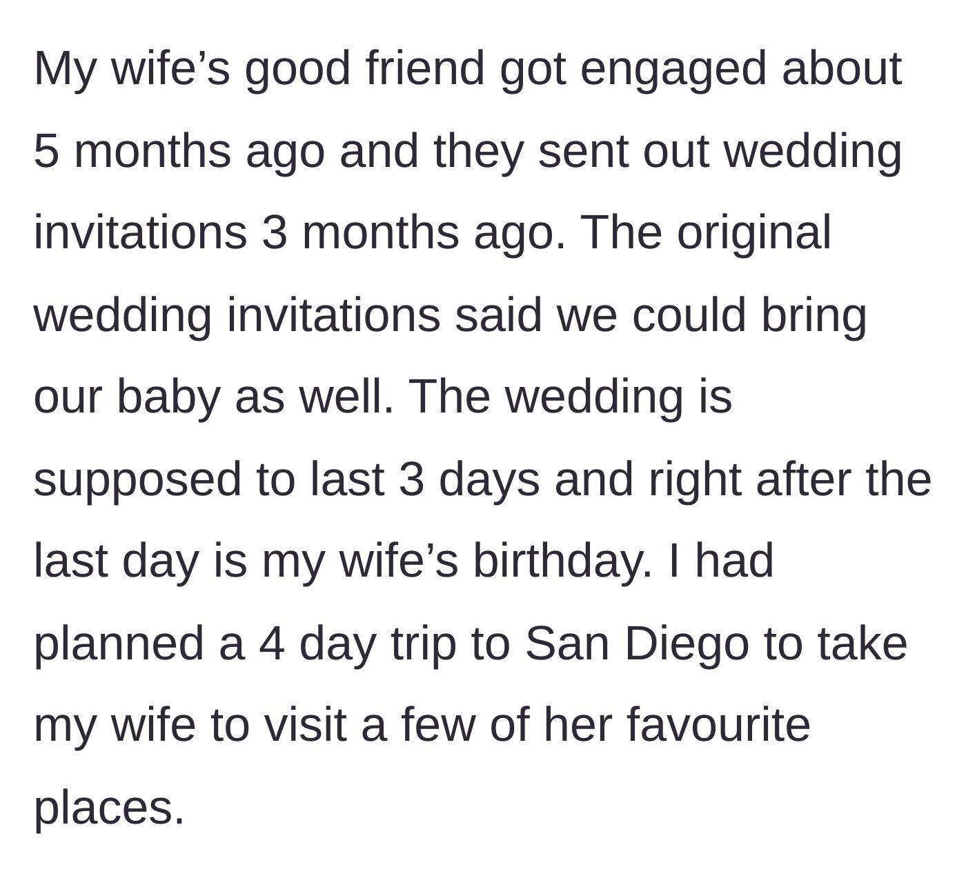 Story part 1 - The initial wedding details, including a three-day timeline, an invitation that included the baby, and the husband's paid San Diego birthday trip plans.