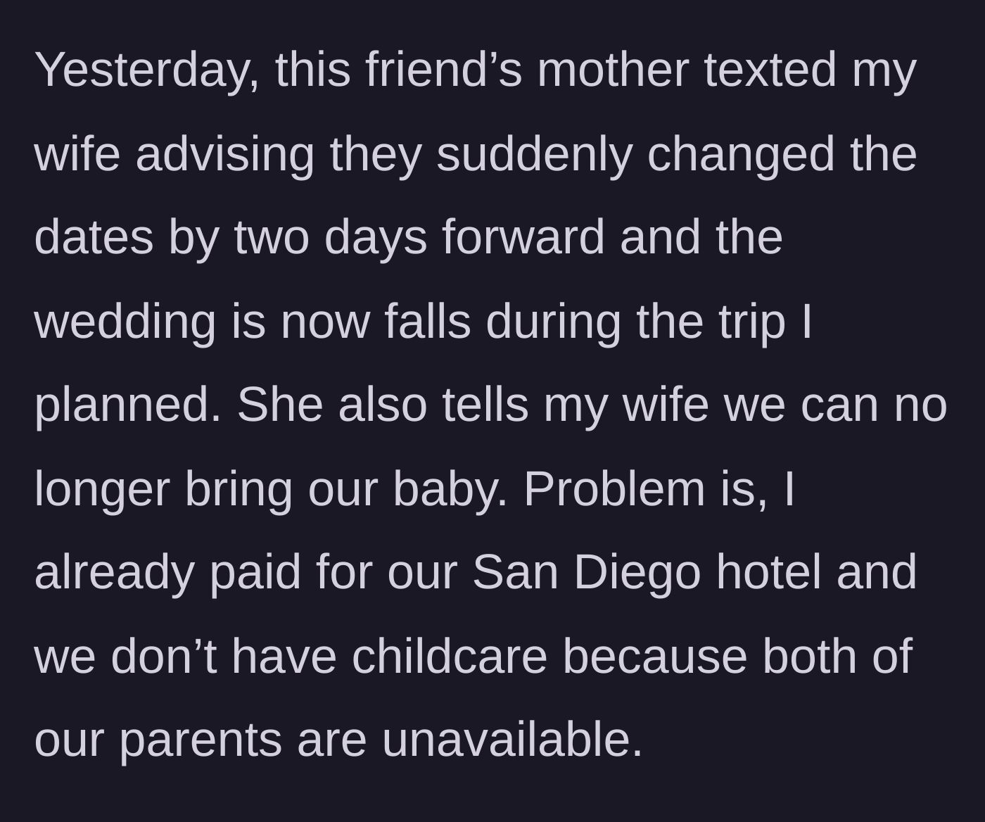 Story part 2 - The mother of the bride texts out of nowhere to change the dates and ban the baby, clashing entirely with the couple's paid trip.