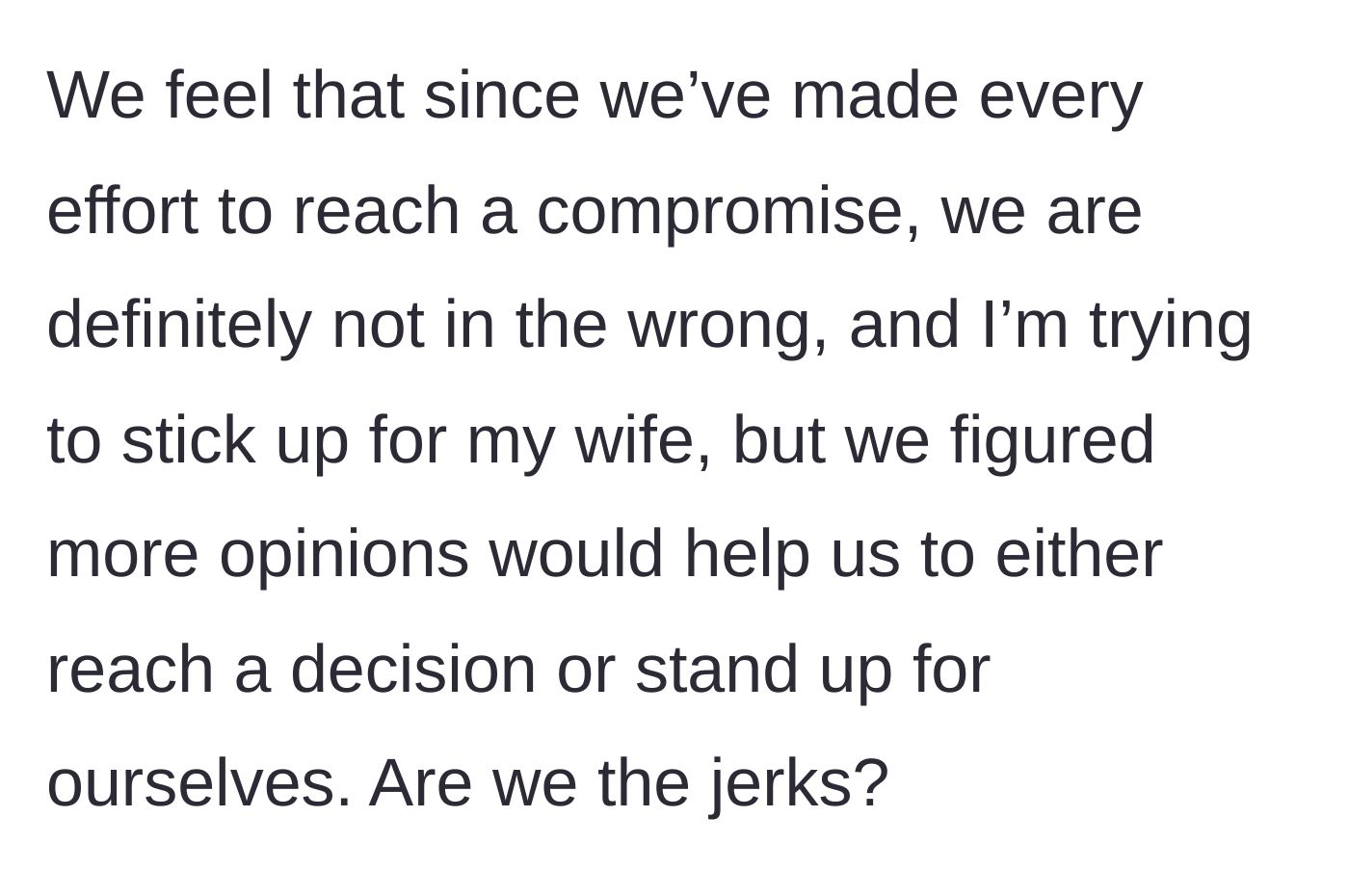 Story part 3 - The husband expresses his deep frustration, fiercely defending his wife and asking for validation that they aren't the jerks in this scenario.