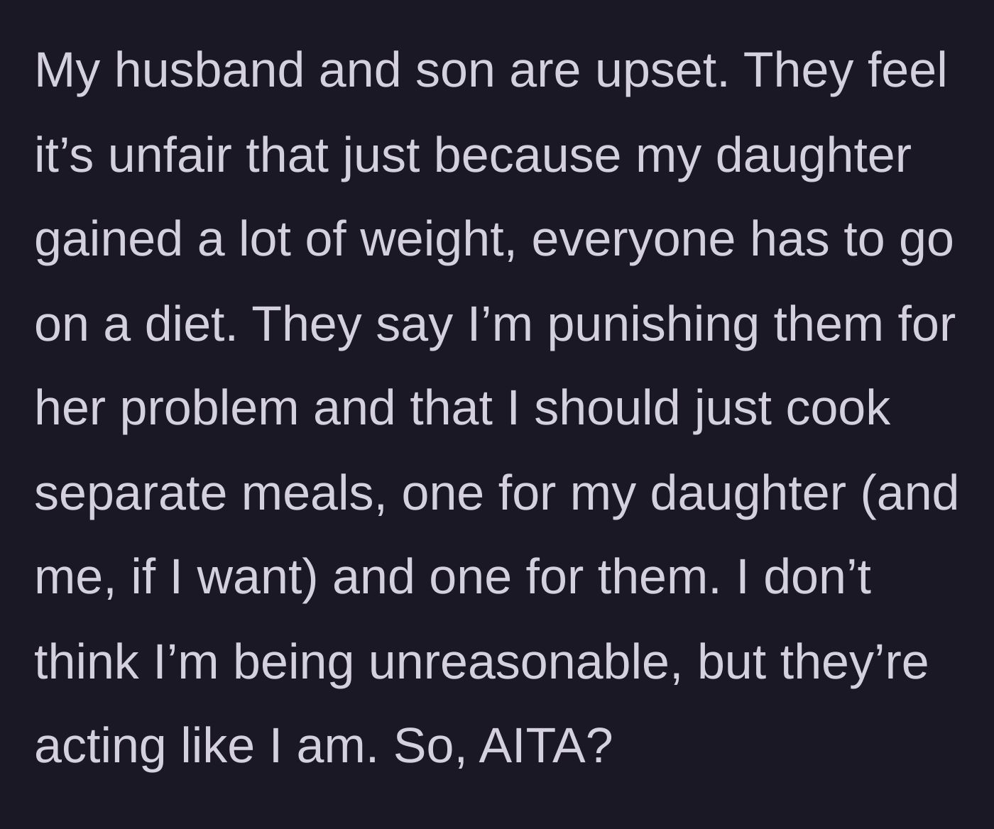 Story part 5 - The husband and 17-year-old son complain that the healthy eating plan is unfair and demand separate meals.