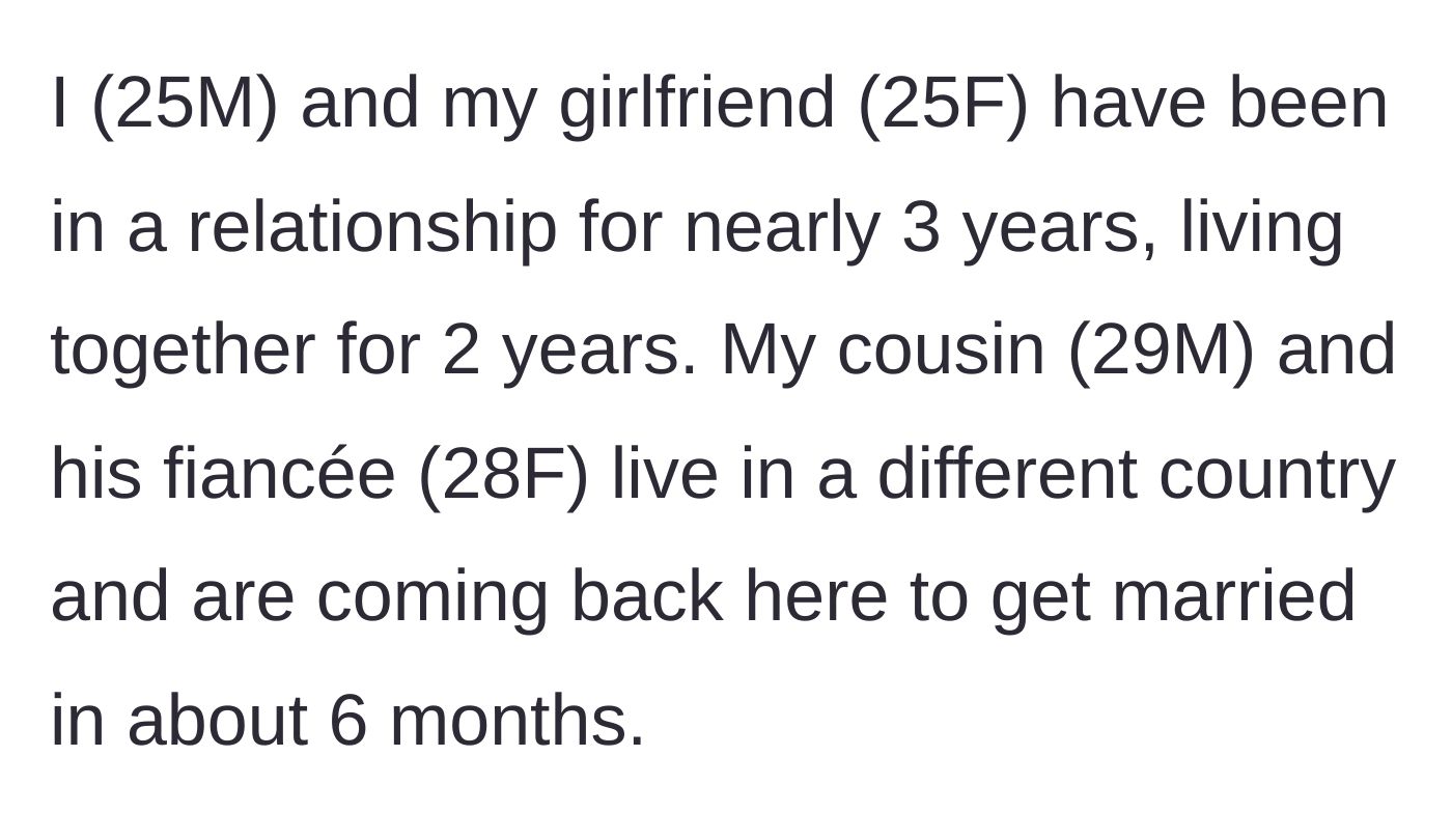 Story part 1 - Boyfriend explains his three-year relationship and his cousin's upcoming destination wedding.