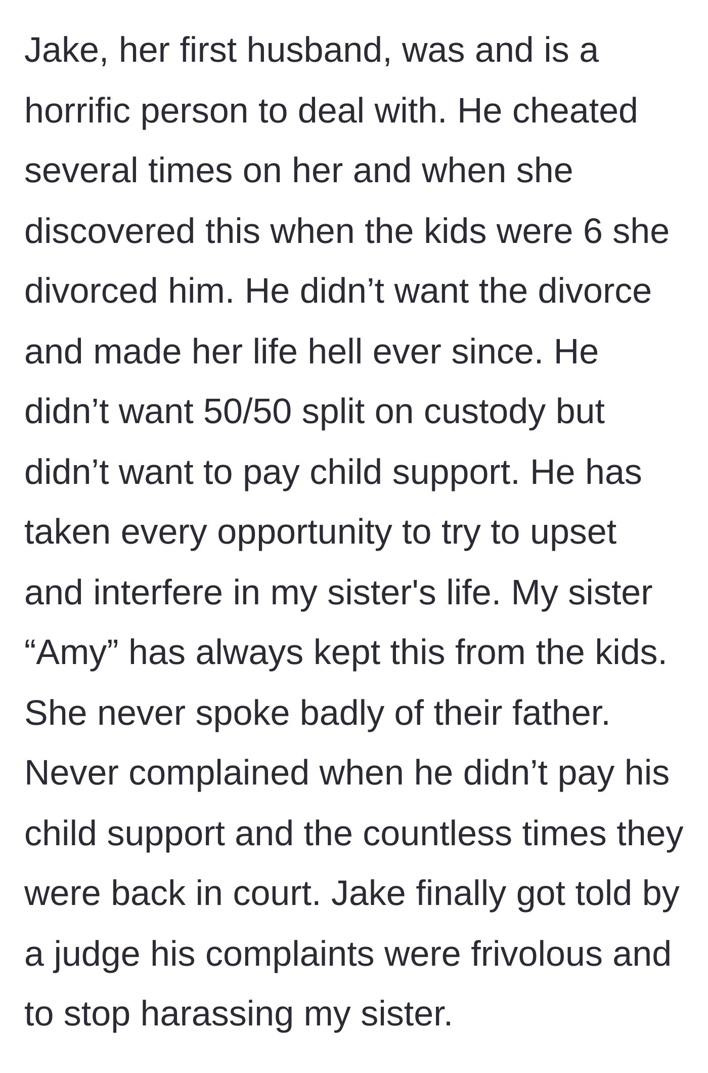 Story part 2 - Background on the toxic first husband, Jake, who spent a decade harassing the mother while she gracefully hid his abuse from the children.