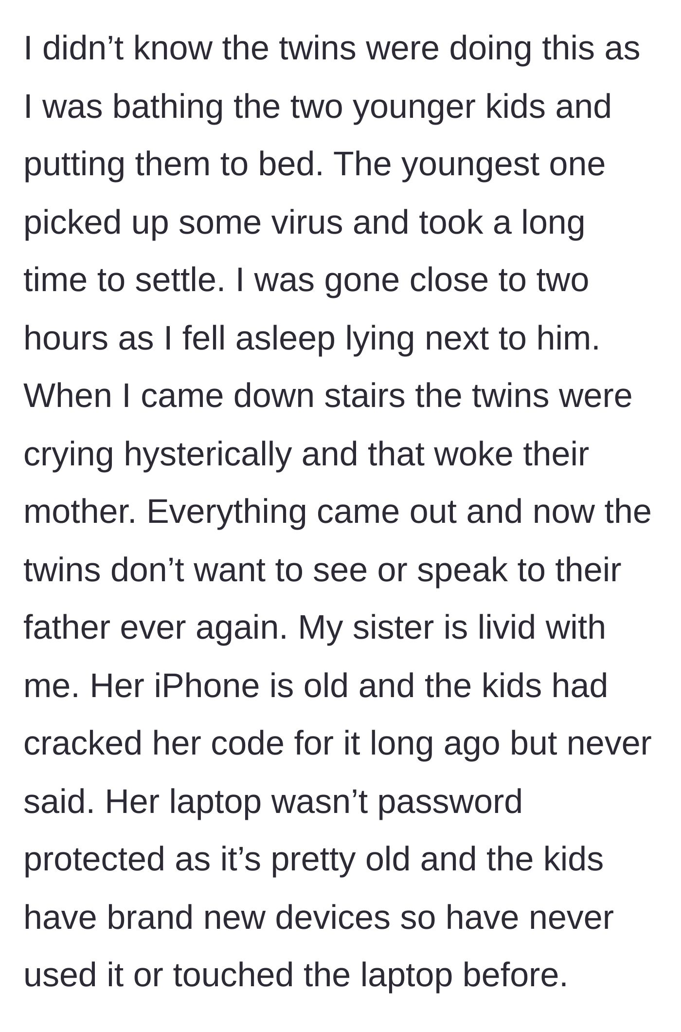 Story part 5 - The sibling falls asleep putting the toddlers to bed and wakes to hysterical twins and a furious sister who blames them for the discovery.
