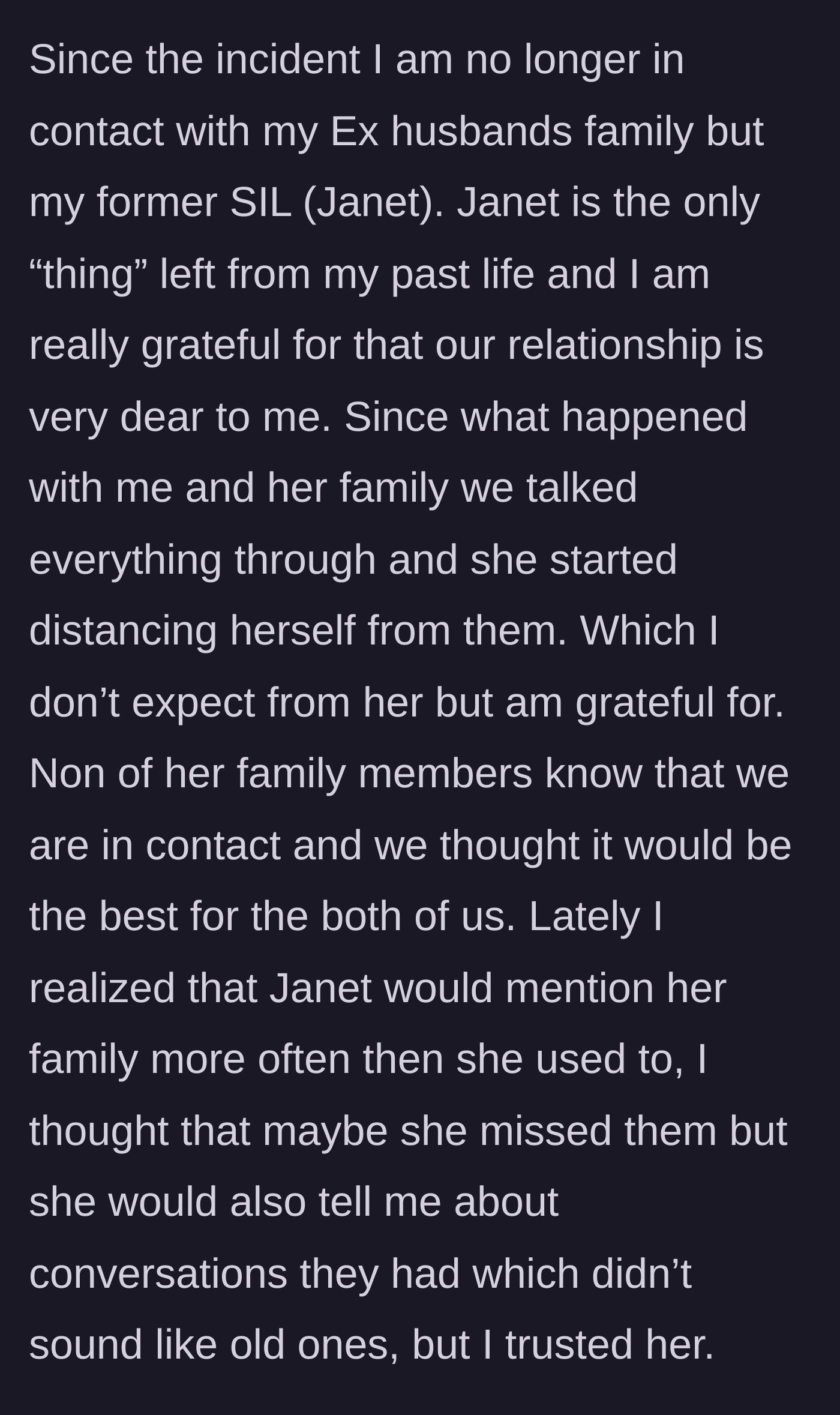 Story part 2 - The author describes her secret, cherished friendship with her ex-sister-in-law, Janet, and notes some recent conversational red flags.