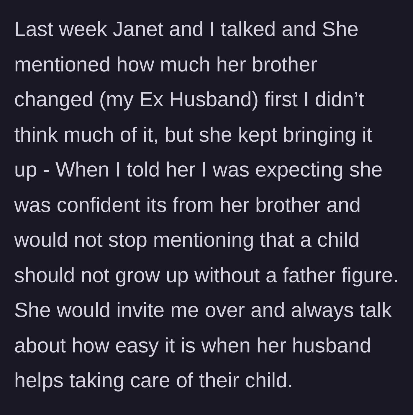 Story part 3 - Janet pushes the author about her ex-husband's supposed changed behavior and insists the unborn baby needs a father figure.