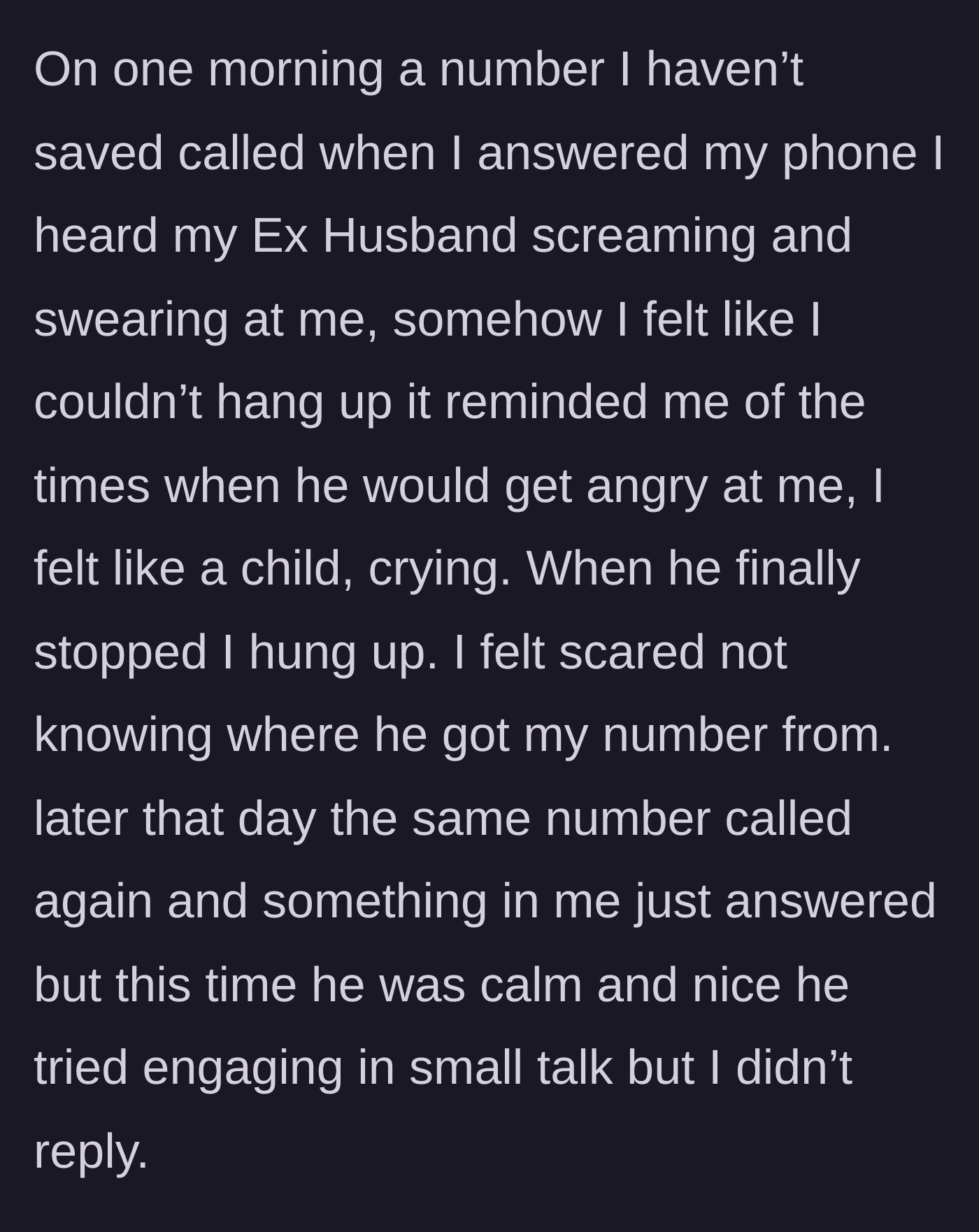 Story part 4 - The author receives a terrifying, abusive phone call from an unknown number, which turns out to be her ex-husband.