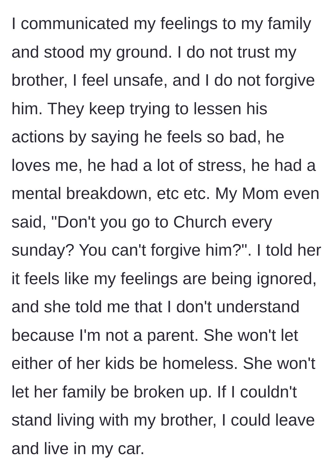 Story part 1 - The main character stands their ground against forgiving their brother, while their mother weaponizes religion and issues a cruel ultimatum to live in a car.