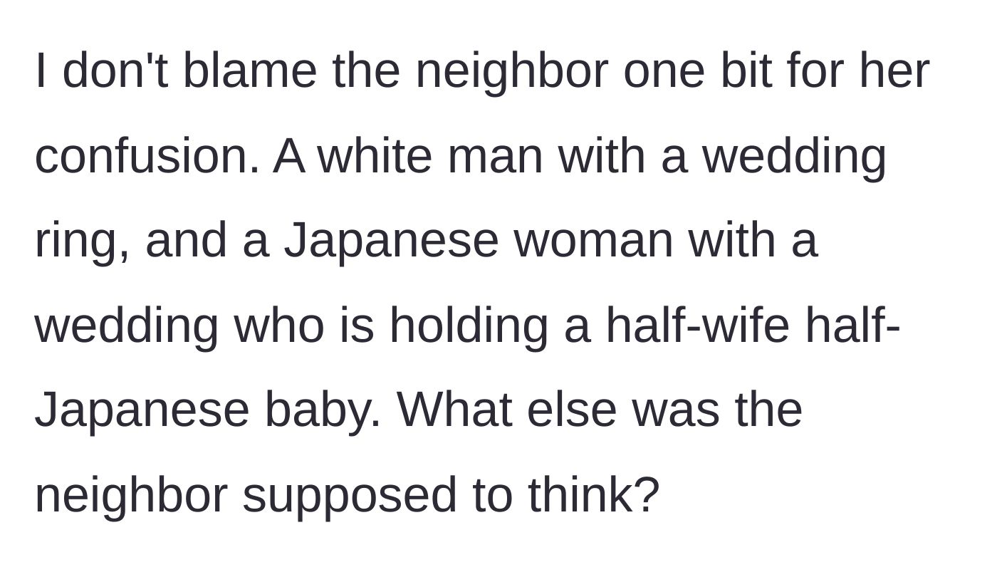 Story part 3 - The wife explains why the neighbor's assumption was logical, noting the racial dynamics between the husband, nanny, and the biracial baby.