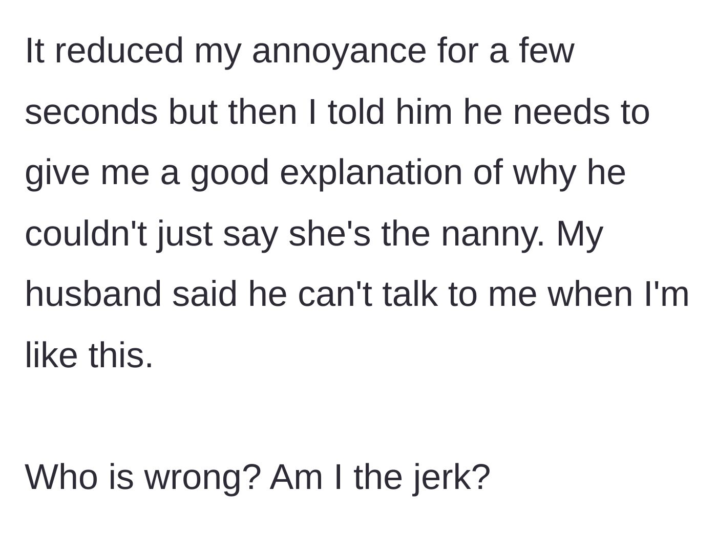 Story part 7 - The wife refocuses on demanding a real explanation, prompting the husband to shut down the conversation entirely by blaming her tone.