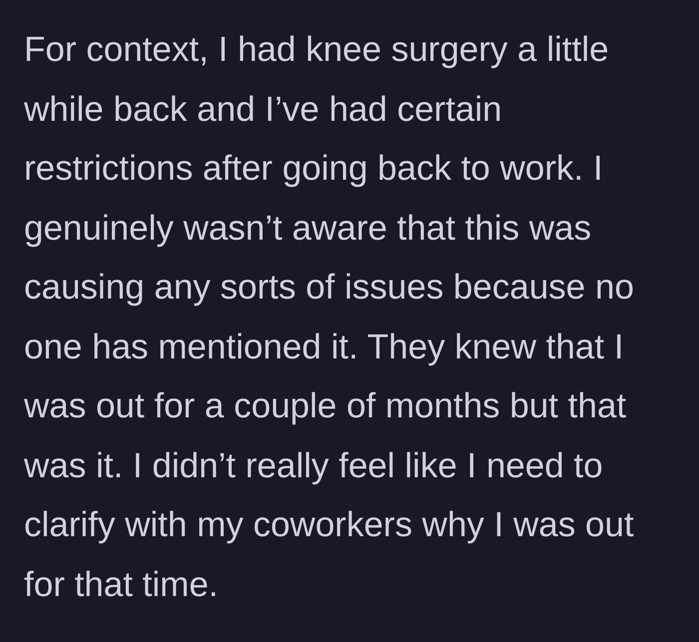 Story part 2 - Explaining the return to work with physical restrictions after knee surgery, which was kept private.