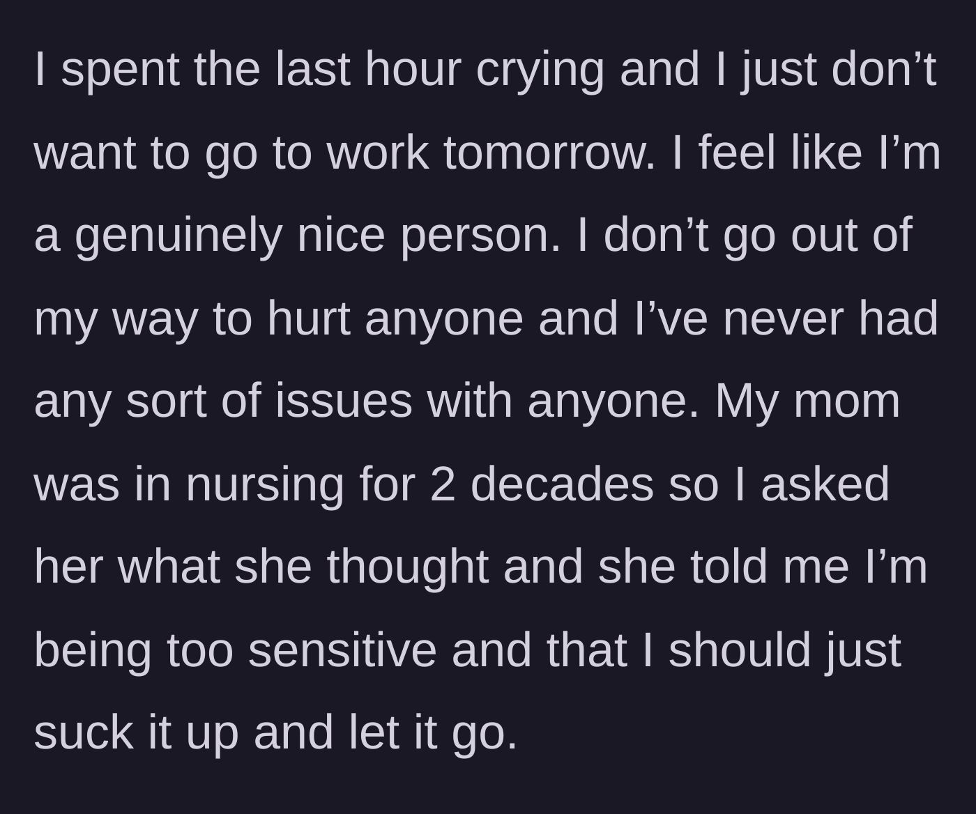 Story part 4 - Crying for an hour and receiving dismissive advice from a veteran nurse mother to just suck it up.