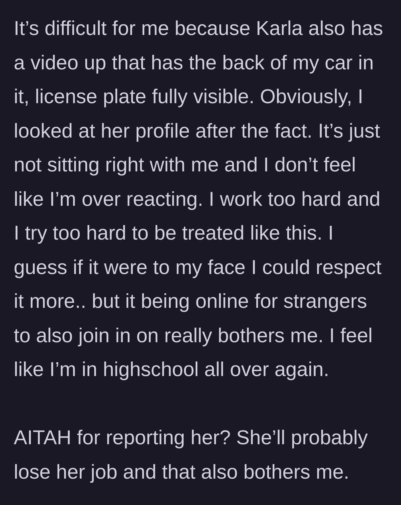 Story part 5 - Discovering a second video showing a visible license plate and agonizing over whether to report the bully.