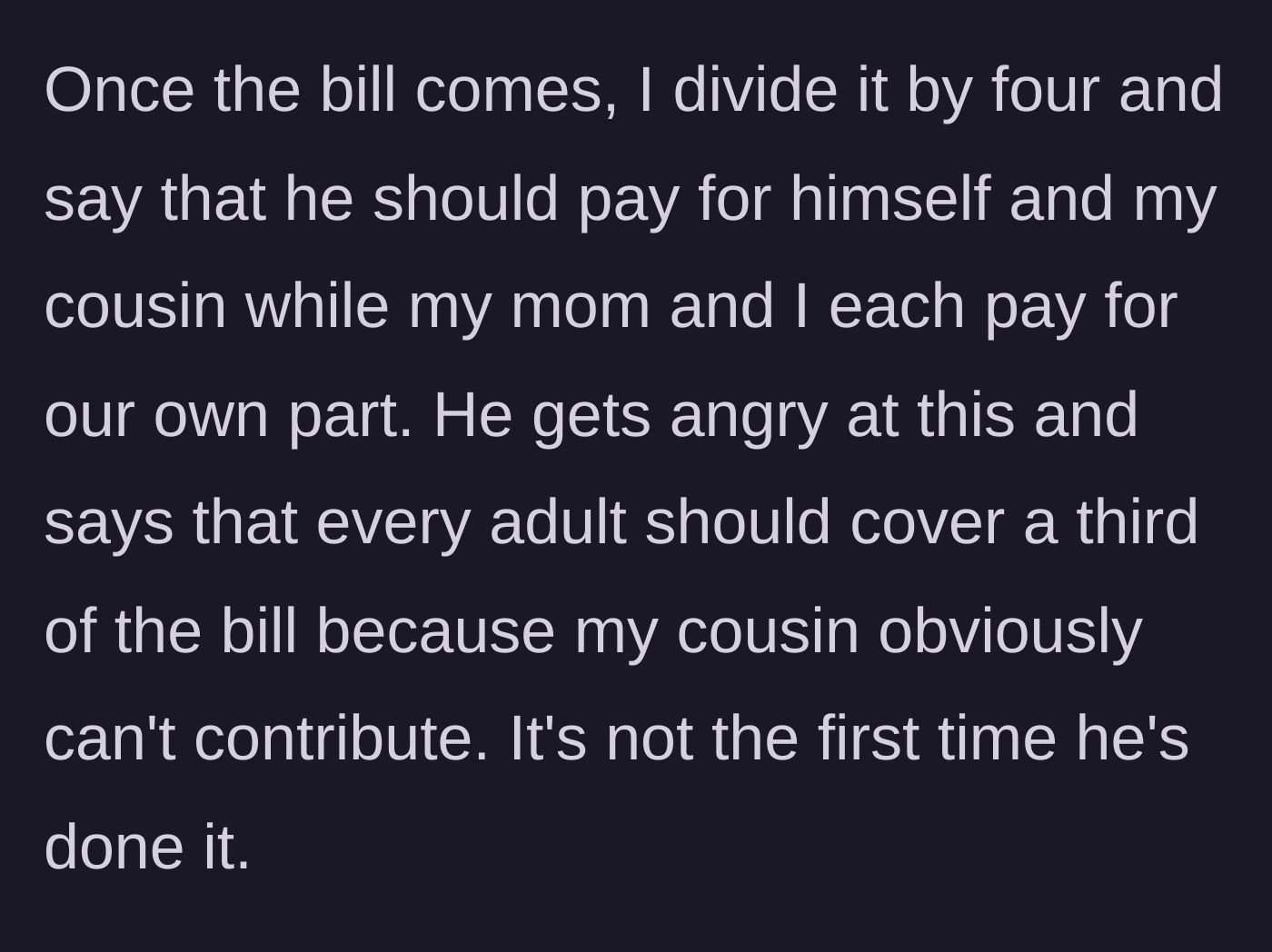 Story part 2 - Uncle demands the three adults split the bill evenly to cover his 11-year-old son's portion.