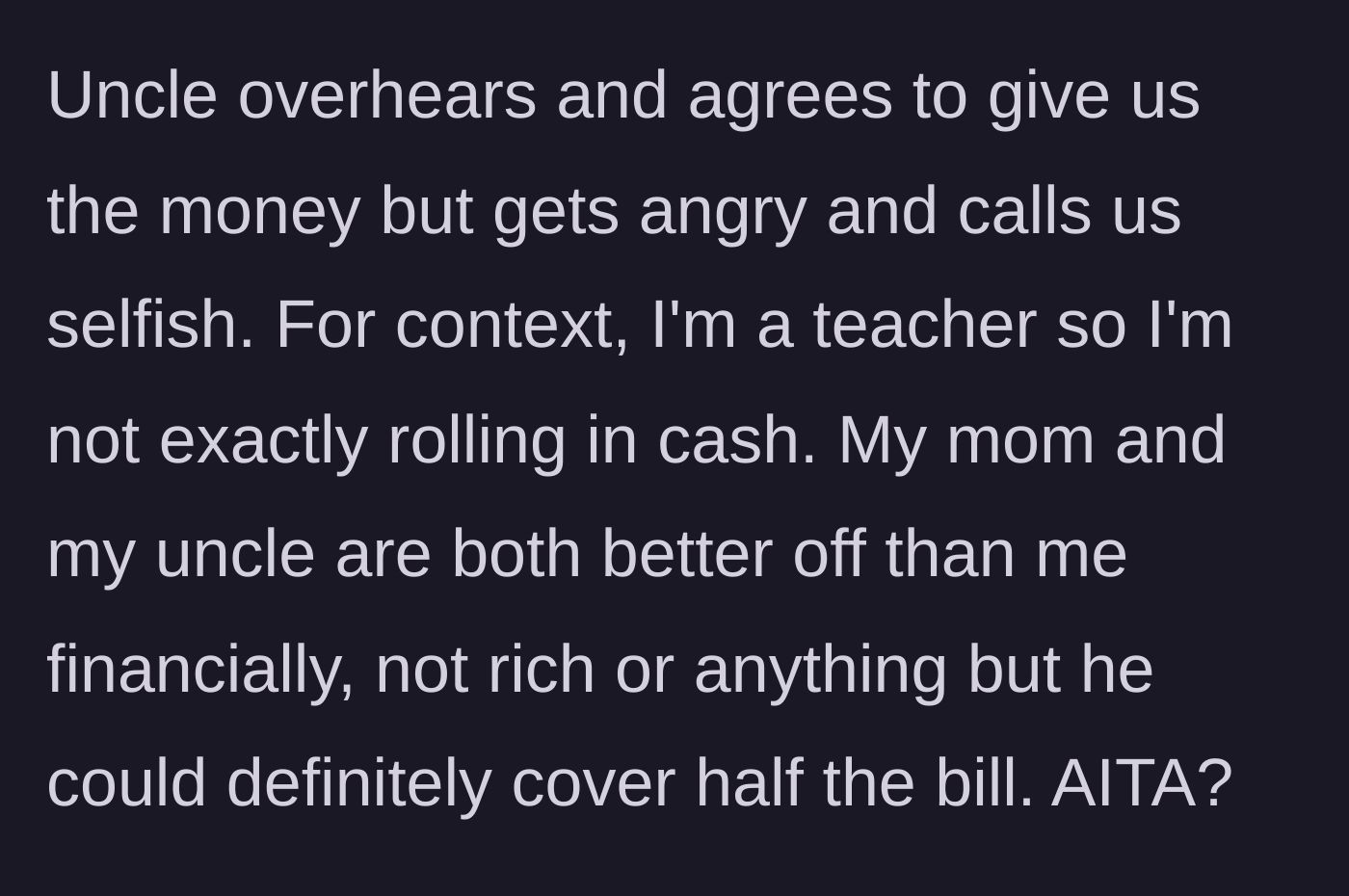 Story part 5 - Uncle throws a tantrum, refunds the money, and calls the main character selfish despite his own wealth.