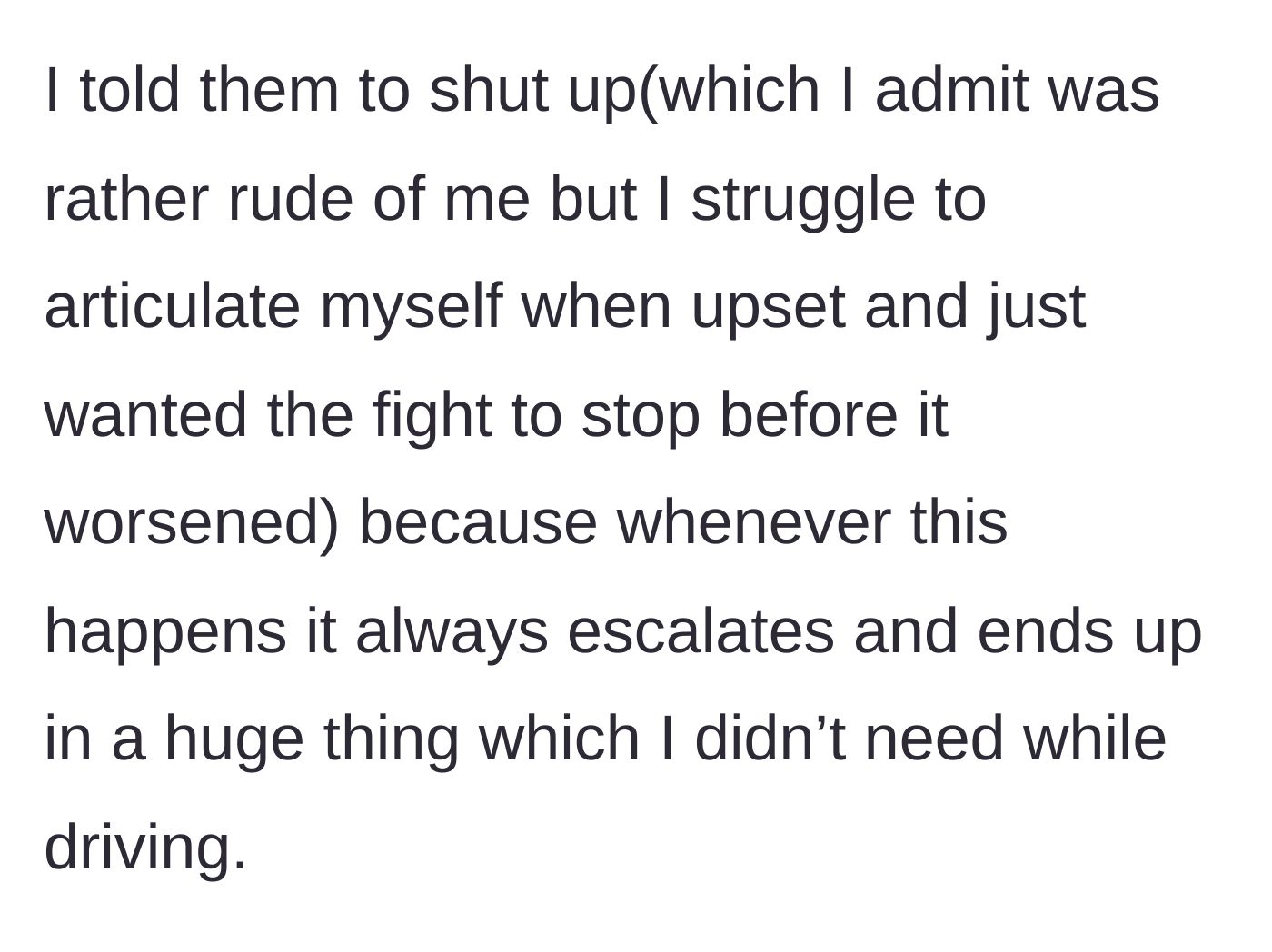 Story part 3 - Overwhelmed by the escalating fight, the driver tells her parents to shut up just to make the screaming stop.