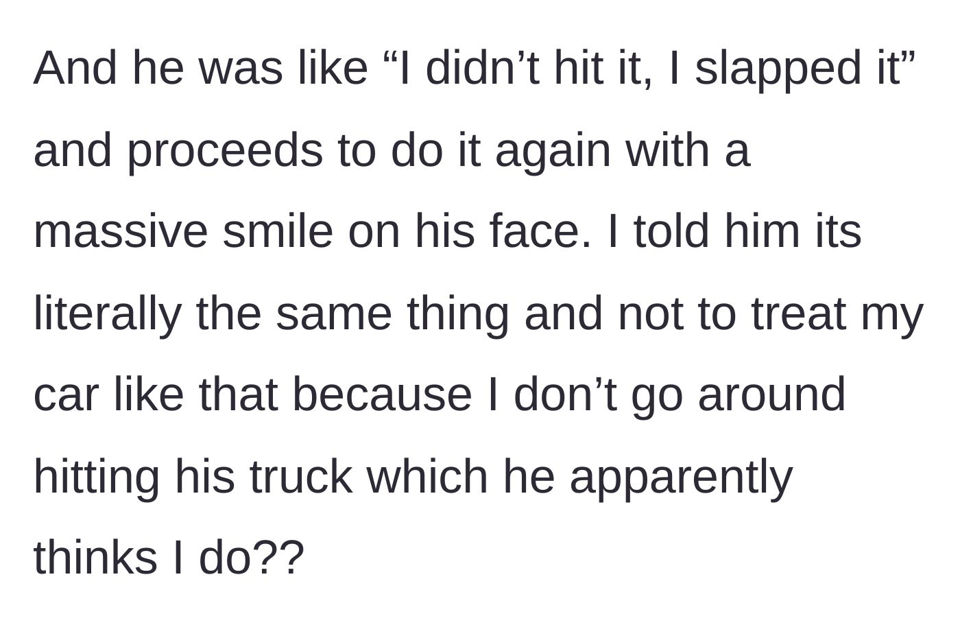Story part 5 - The stepdad smiles smugly and slaps the dashboard again, mocking the teen by arguing semantics over hitting versus slapping.