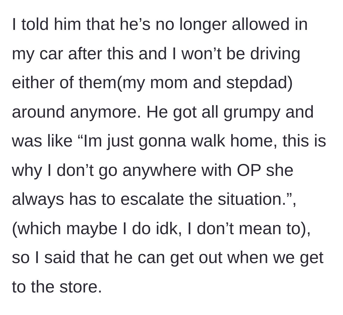 Story part 6 - The teen bans them from her car, prompting the stepdad to accuse her of escalating things and threatening to walk home.