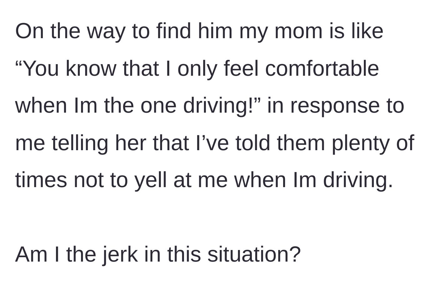 Story part 8 - While driving to find the stepdad, the mom justifies her behavior by claiming she only feels comfortable when she is the one driving.