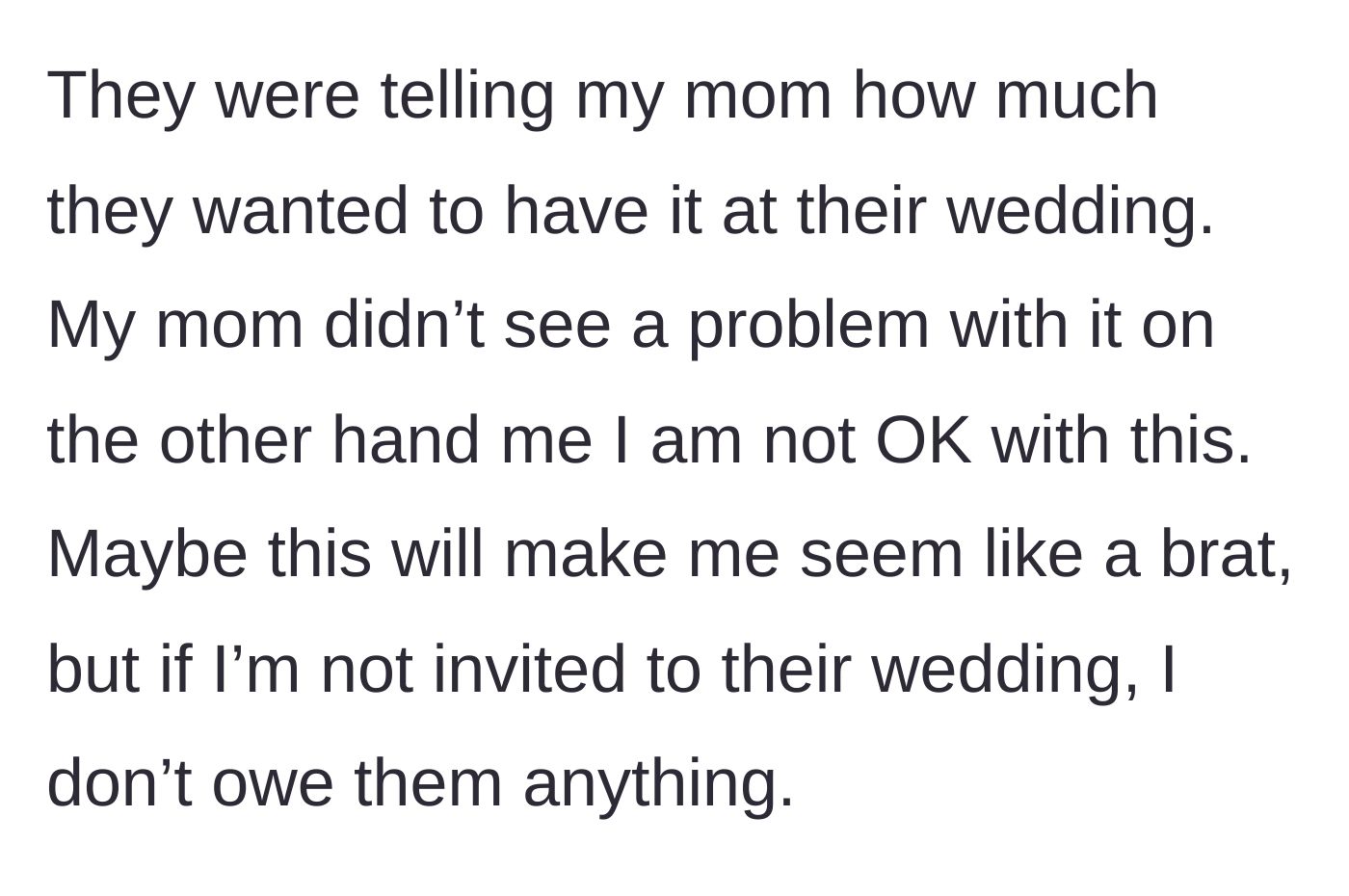 Story part 4 - The bride-to-be tells the teen's mom she wants to use the chocolate fountain at her wedding, but the teen privately refuses since she isn't invited.