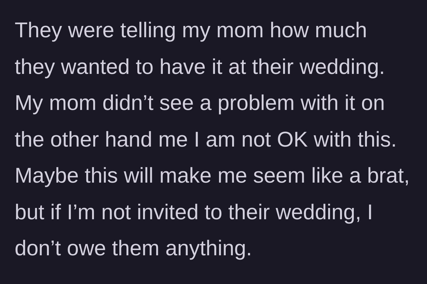 Story part 4 - The bride-to-be tells the teen's mom she wants to use the chocolate fountain at her wedding, but the teen privately refuses since she isn't invited.