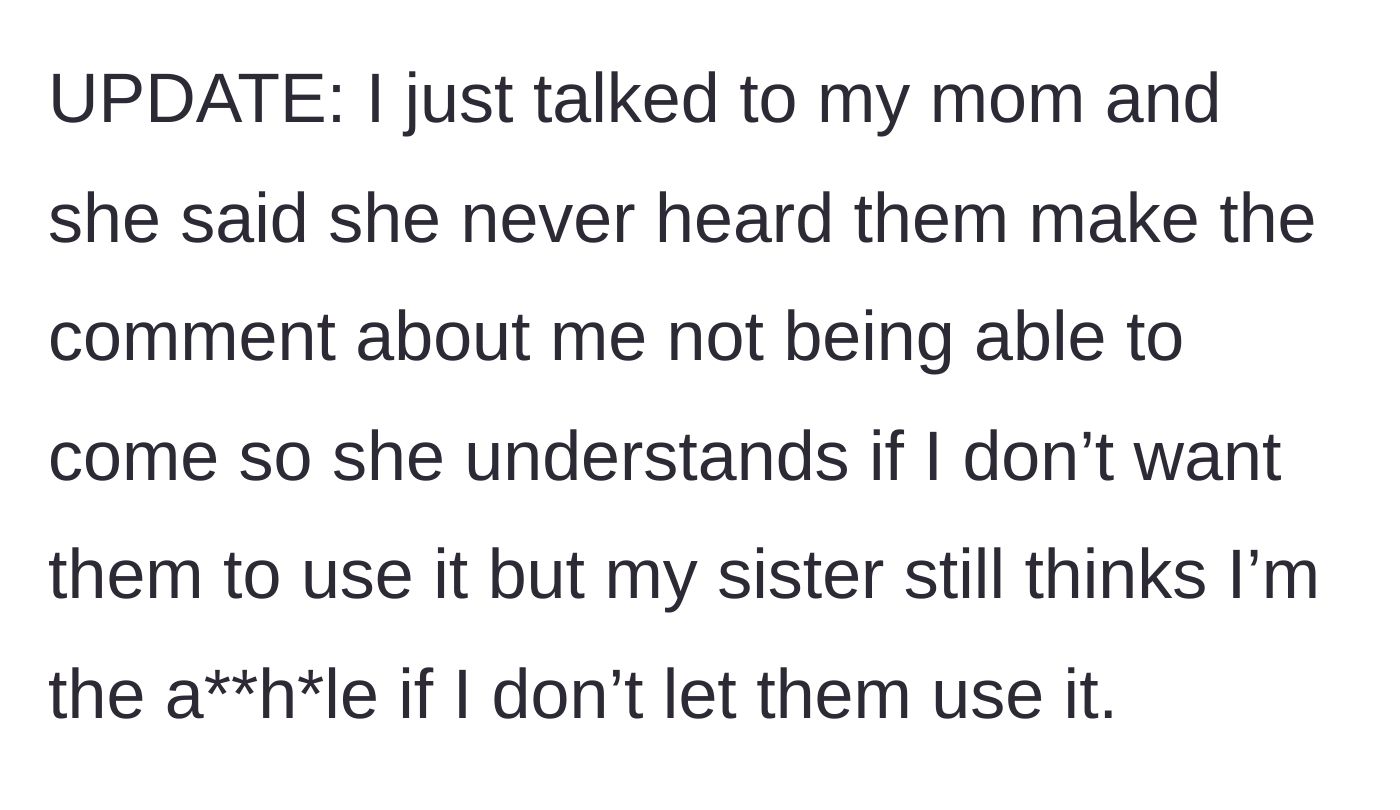 Story part 6 - An update reveals the mom didn't hear the under-21 rule and now backs the teen's refusal, though the sister still thinks the teen is wrong.