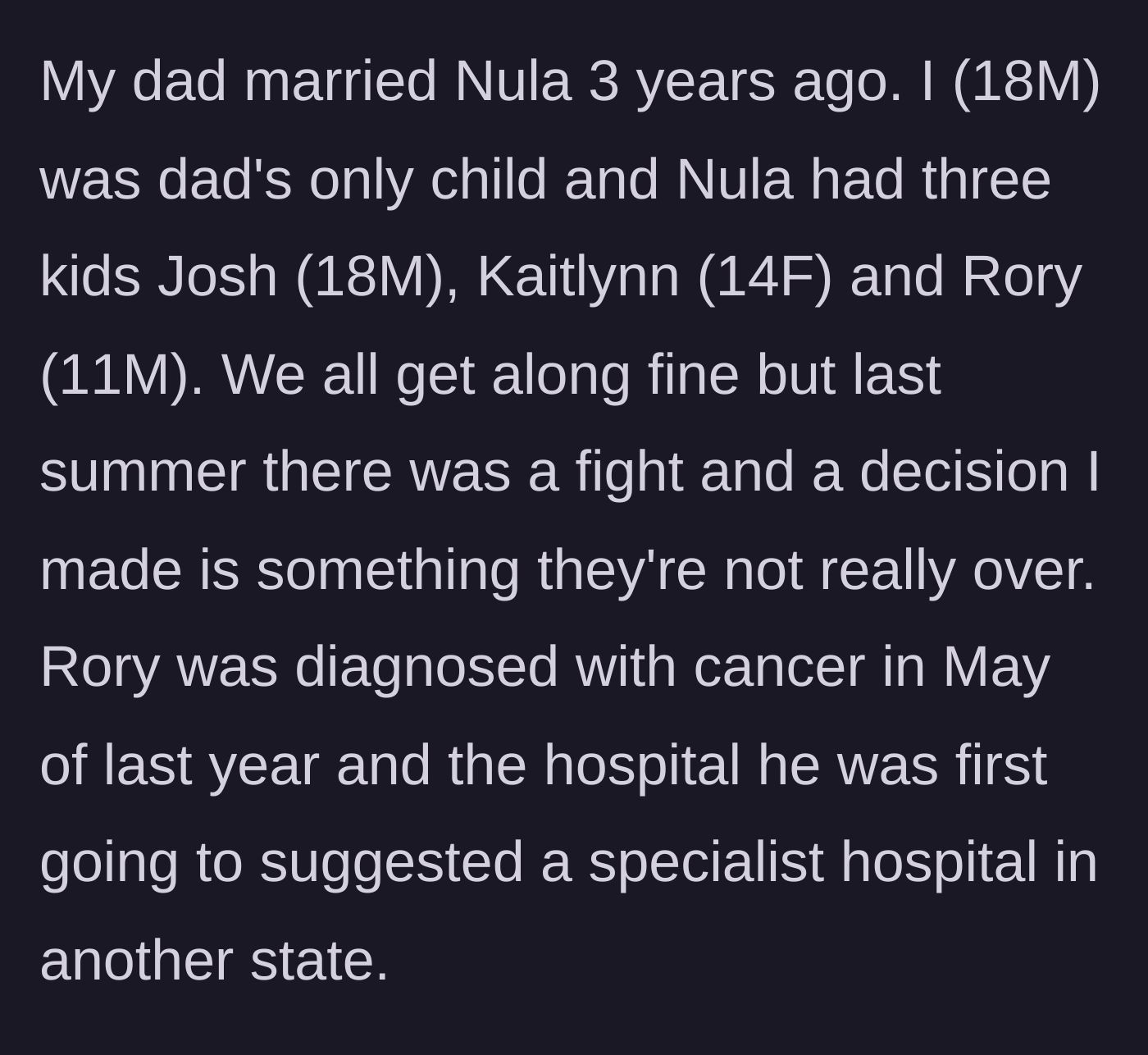 Story part 1 - A brief introduction to the blended family dynamics and a devastating cancer diagnosis for the 11-year-old stepbrother.