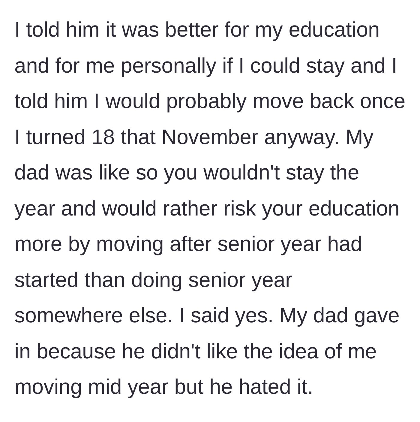 Story part 3 - The teen stands his ground about his education, and the dad begrudgingly agrees while making his resentment clear.