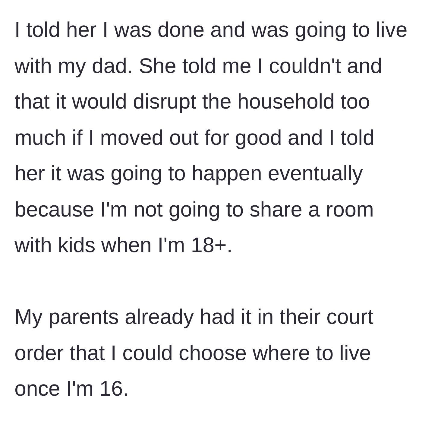 Story part 8 - Teen declares she is moving in with her dad, shutting down her mom's protests by citing her legal court order.