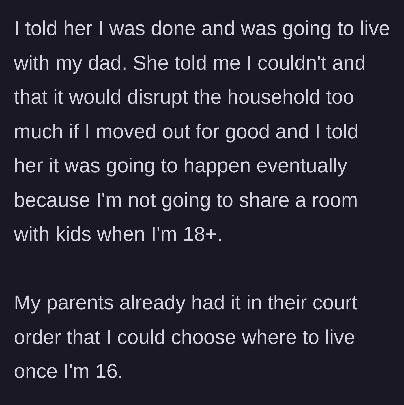 Story part 8 - Teen declares she is moving in with her dad, shutting down her mom's protests by citing her legal court order.