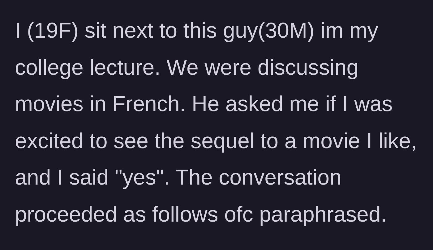Story part 1 - 19-year-old female student talking to a 30-year-old male classmate about a movie.