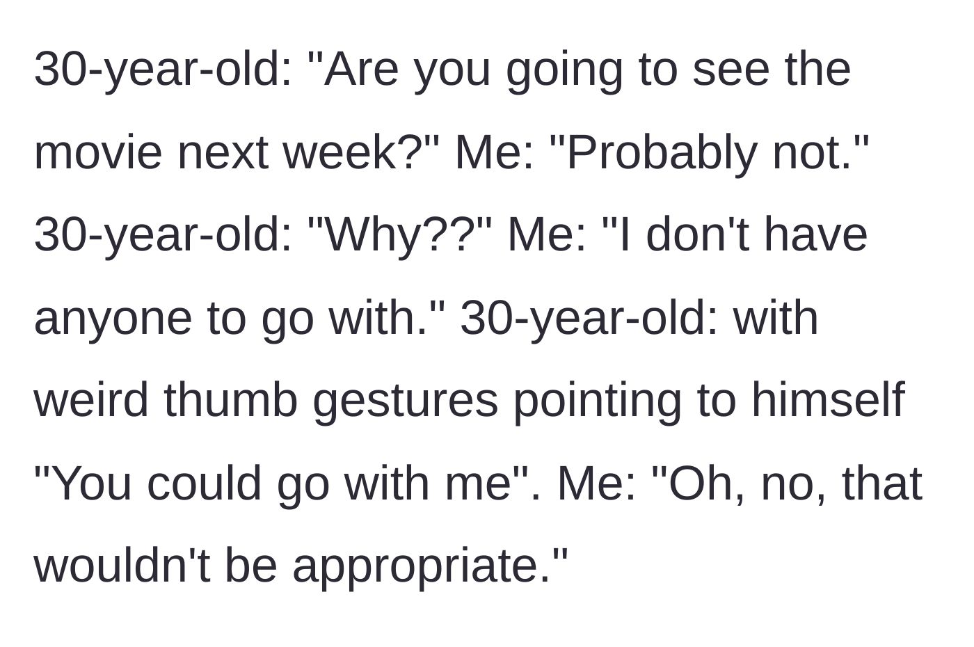 Story part 2 - Male classmate awkwardly offering to take the student to the movies and her rejecting him.