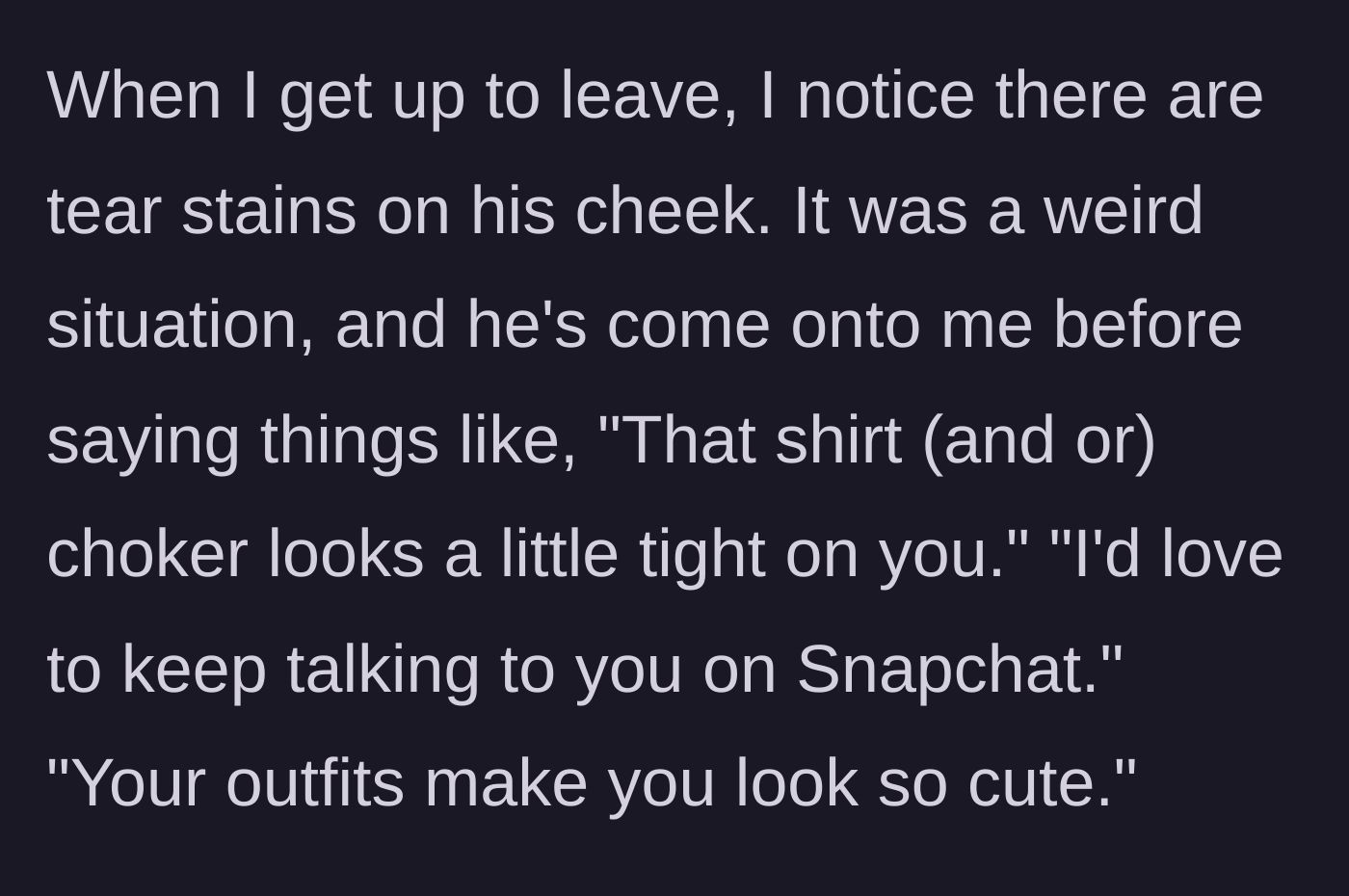 Story part 4 - Revealing the man's history of making creepy comments about the student's clothes and body.