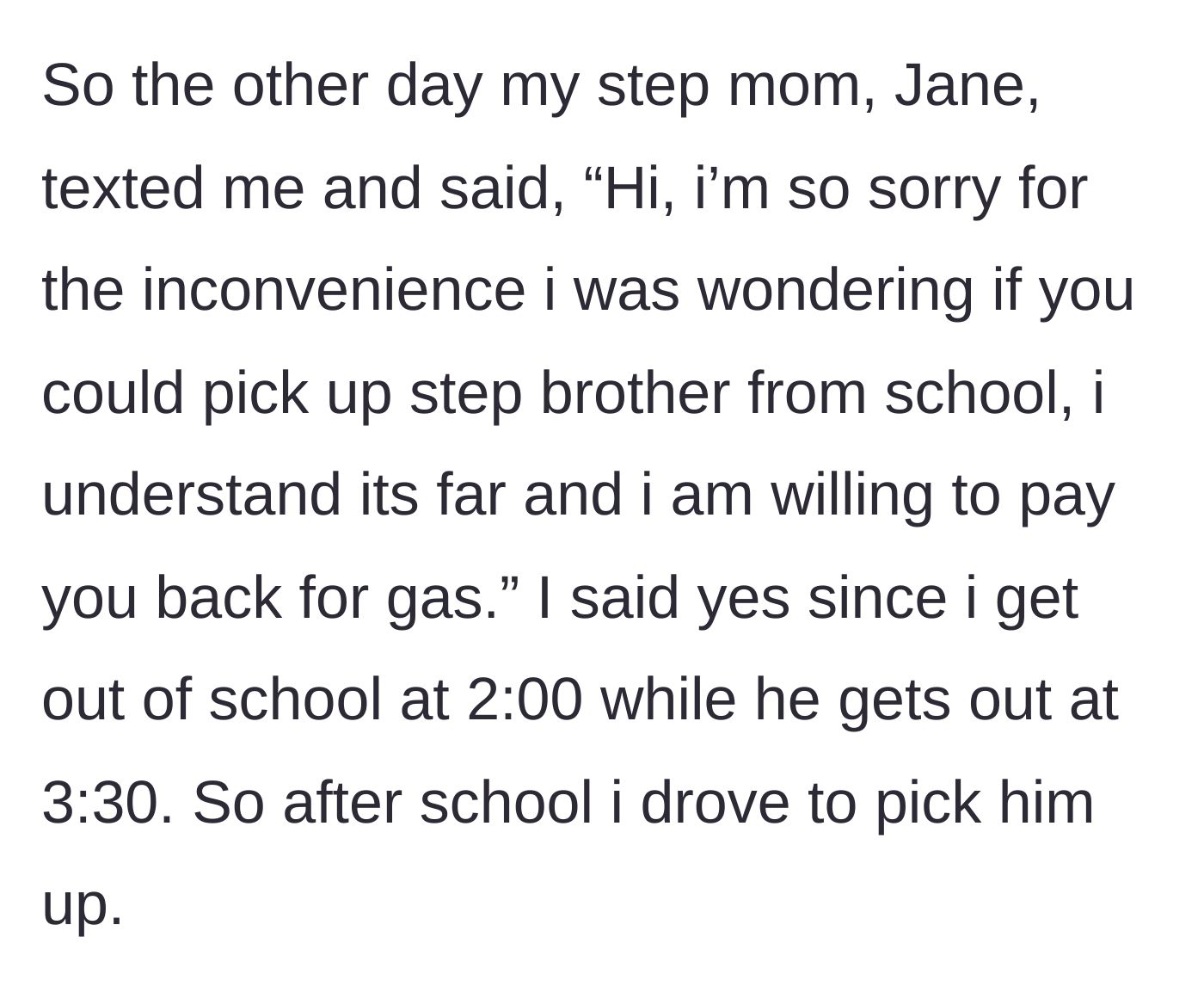 Story part 2 - The stepmom asks the teen for a one-off pickup favor, sweetening the deal with a promise of gas money.