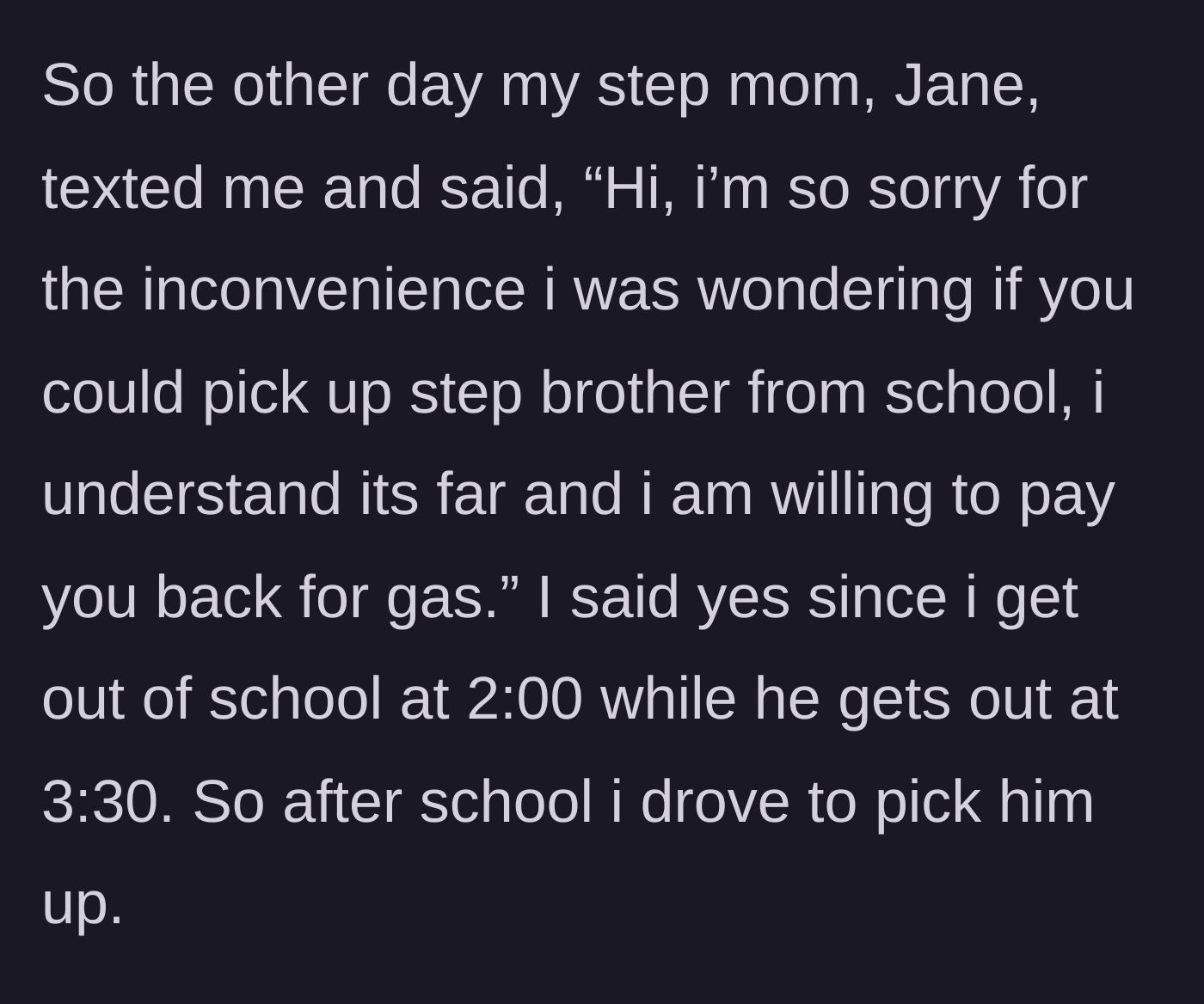 Story part 2 - The stepmom asks the teen for a one-off pickup favor, sweetening the deal with a promise of gas money.