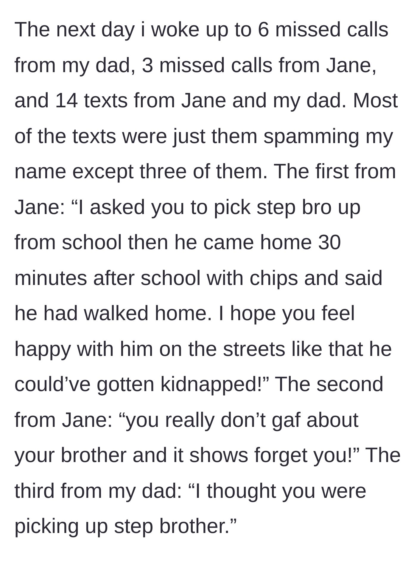 Story part 5 - A barrage of unhinged texts and missed calls roll in, with the stepmom hysterically accusing the teen of leaving the brother to be kidnapped.