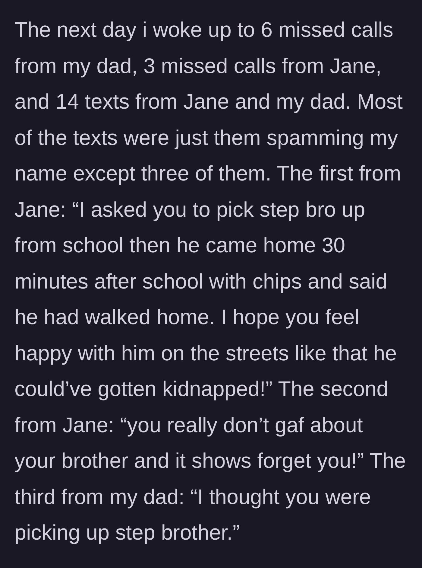Story part 5 - A barrage of unhinged texts and missed calls roll in, with the stepmom hysterically accusing the teen of leaving the brother to be kidnapped.