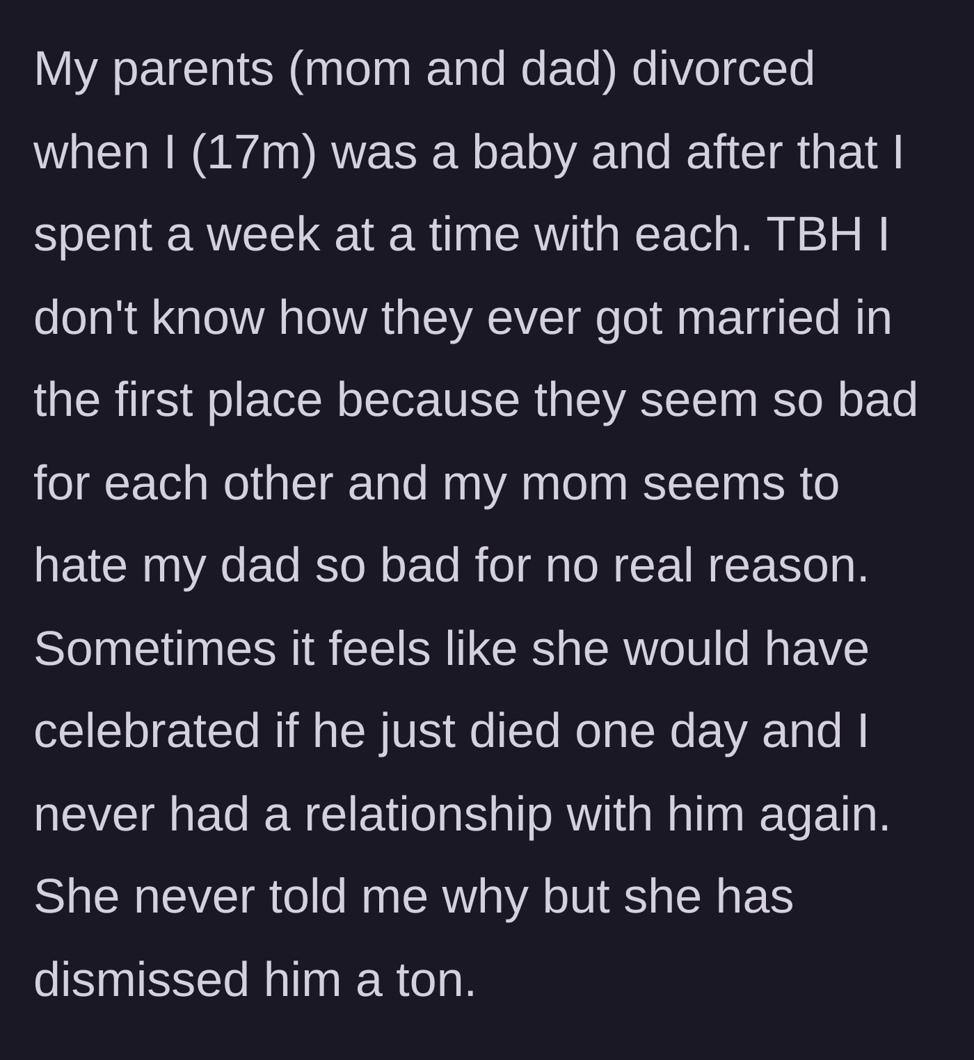 Story part 1 - Parents divorce and the mother harbors unexplained, intense resentment toward the biological father.