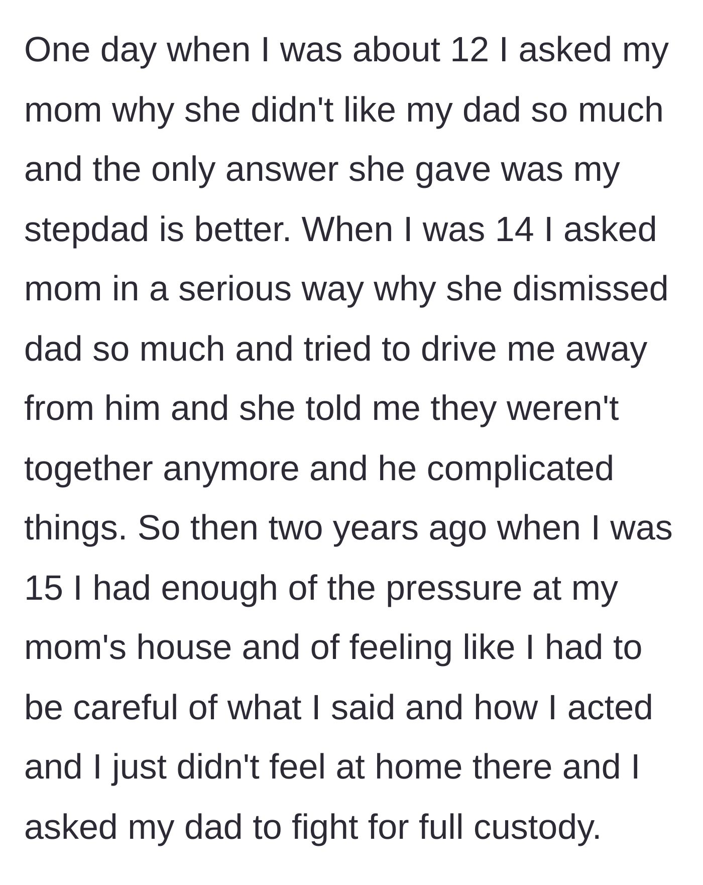 Story part 6 - The teenage boy confronts his mother about her behavior and eventually asks his father for full custody.