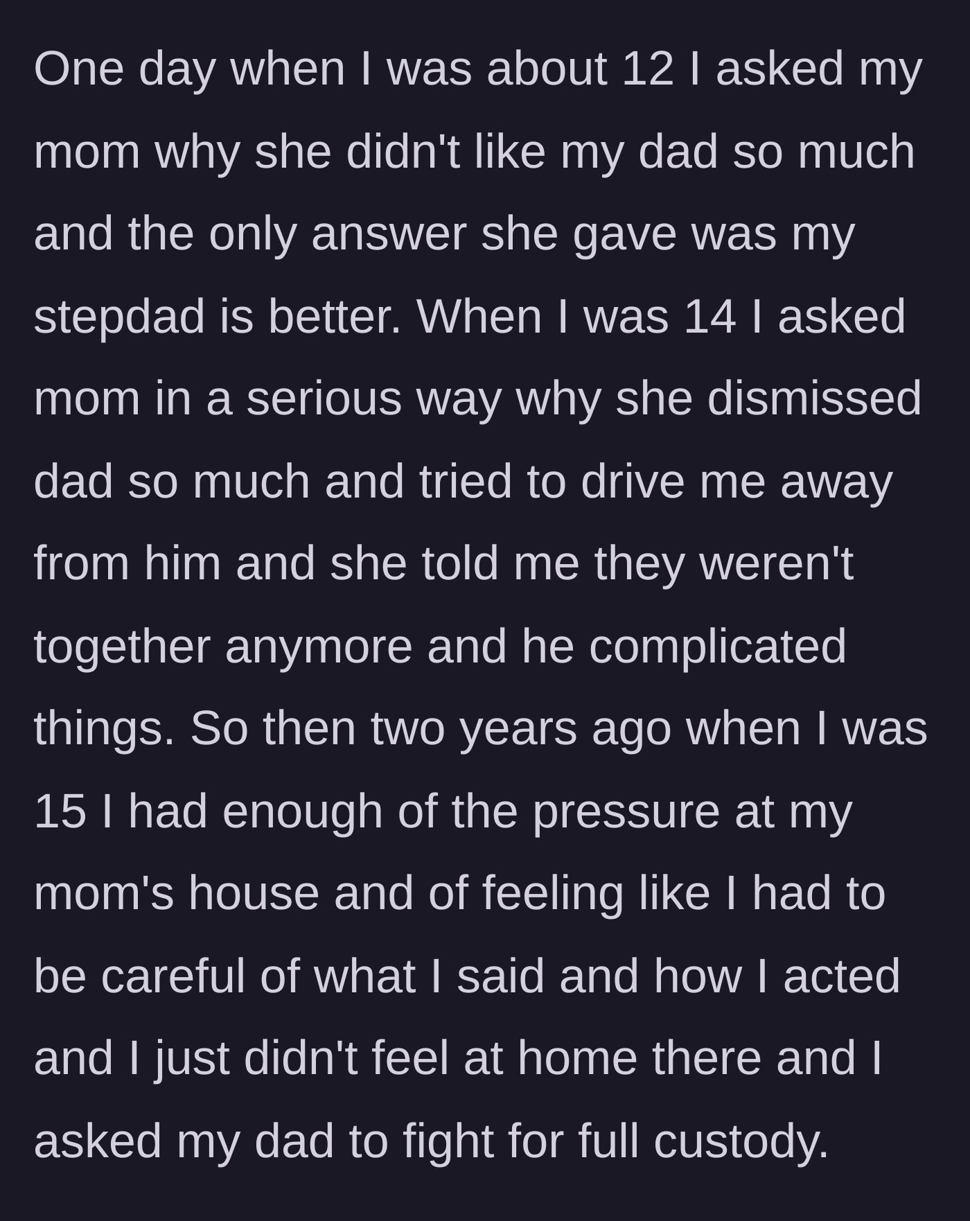 Story part 6 - The teenage boy confronts his mother about her behavior and eventually asks his father for full custody.