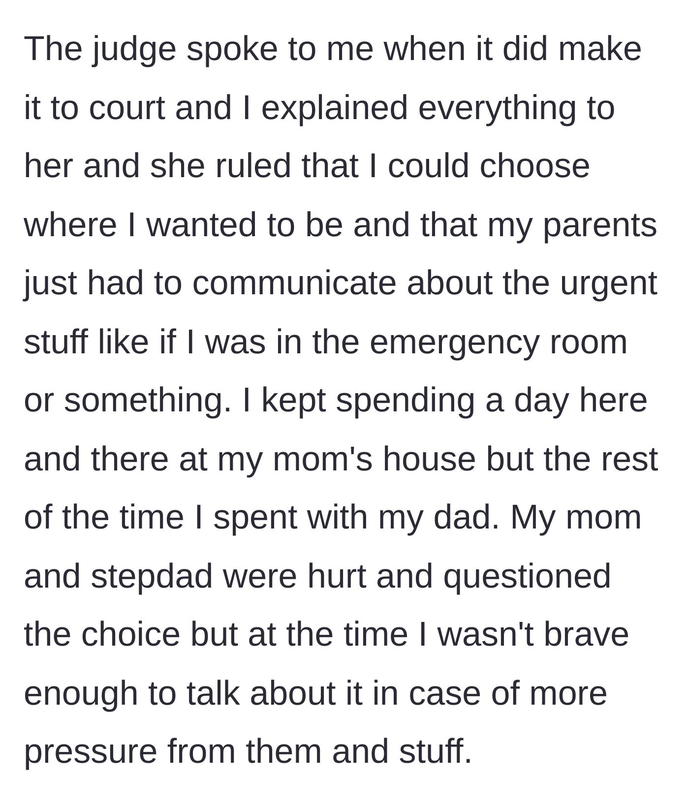Story part 7 - A judge allows the teen to choose his living arrangements, and he rightfully moves in with his biological father.