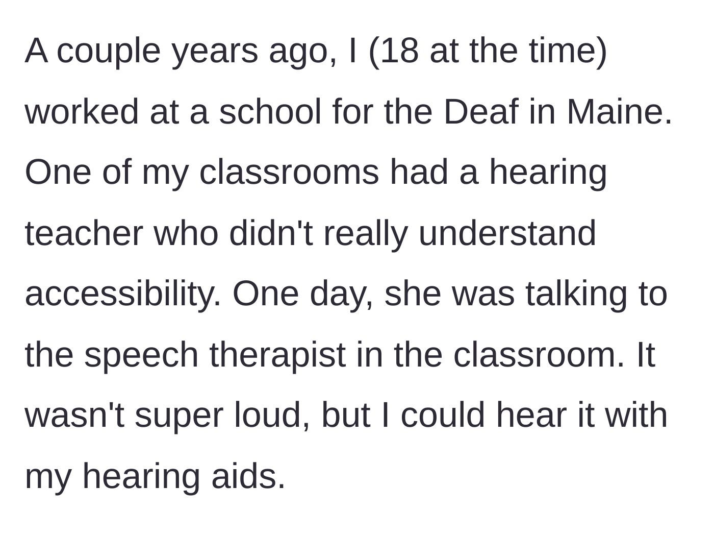 Story part 1 - An 18-year-old at a Deaf school hears a teacher talking to a speech therapist in a shared classroom.