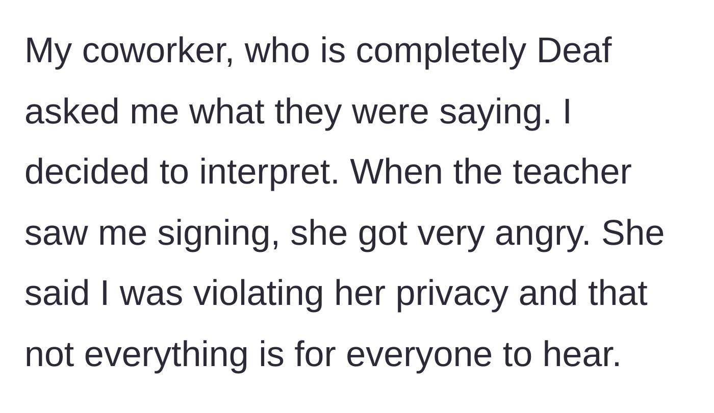 Story part 2 - A Deaf coworker asks what is being said, and the narrator interprets, angering the teacher.