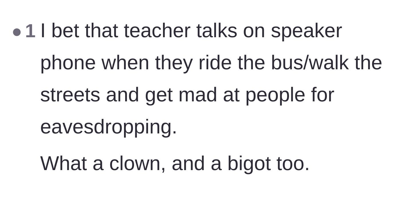 Comment thread 4 - Mocking the teacher's lack of self-awareness and comparing her to people who use speakerphone in public.