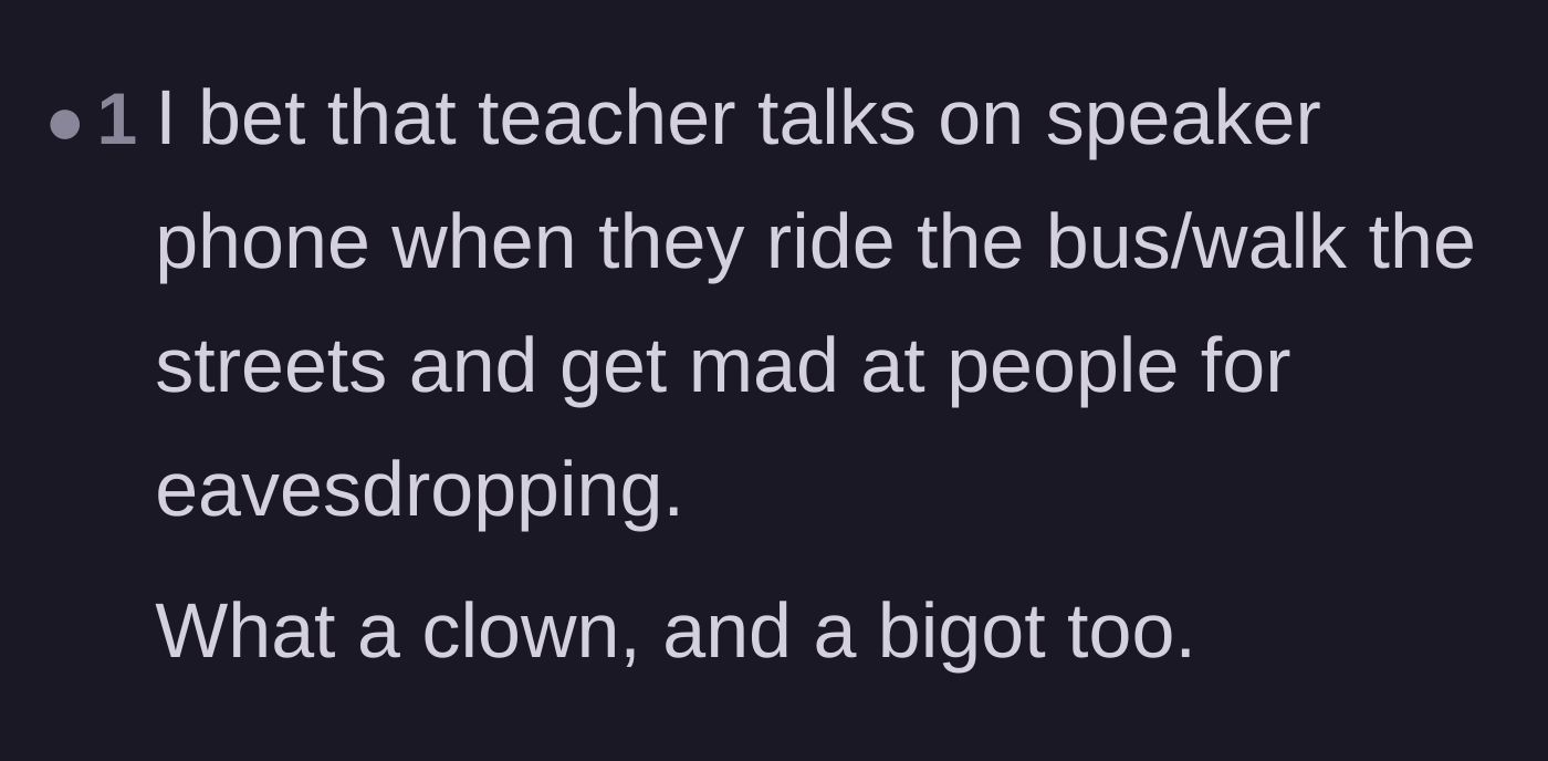 Comment thread 4 - Mocking the teacher's lack of self-awareness and comparing her to people who use speakerphone in public.