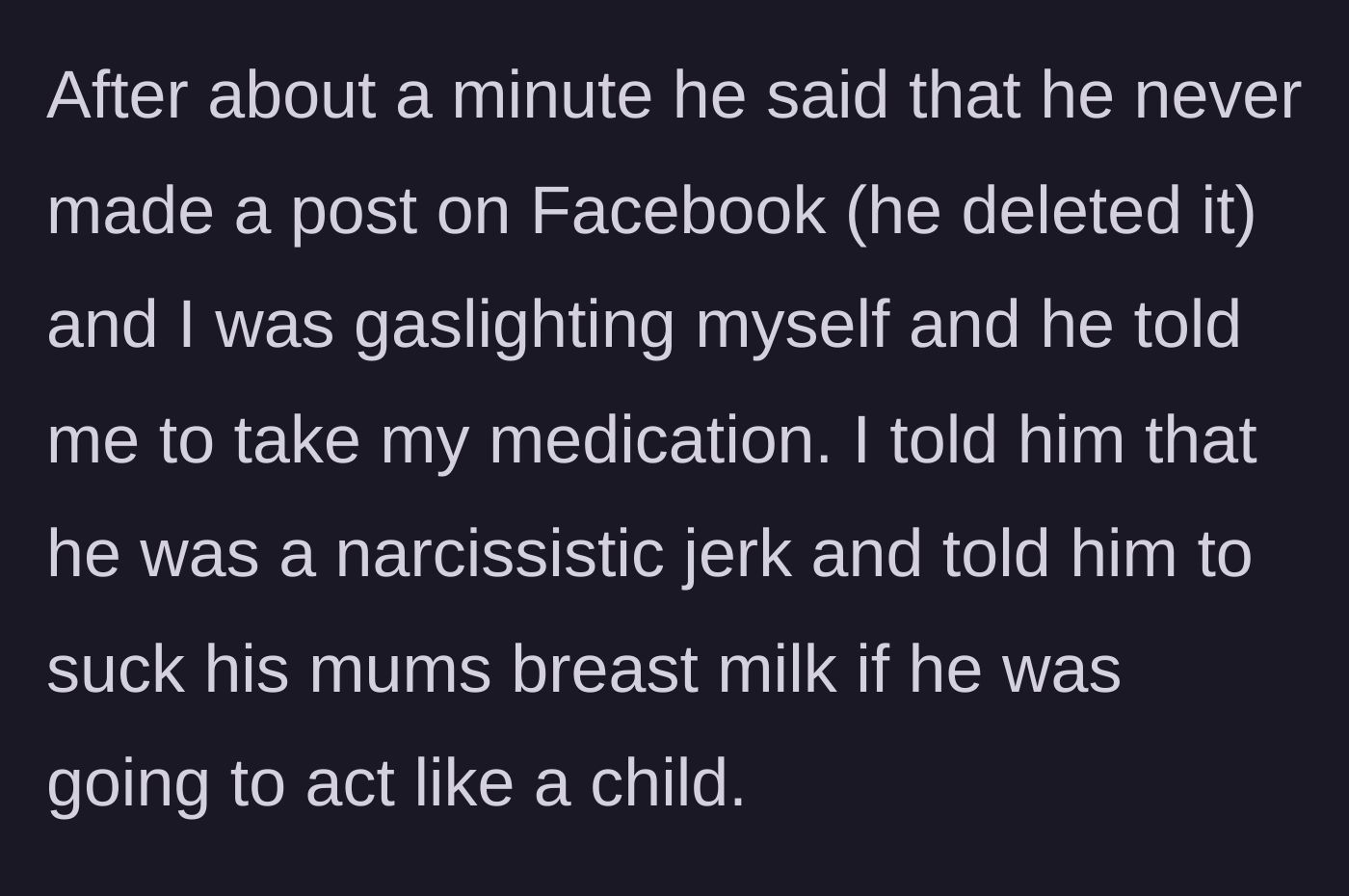 Story part 11 - Father denying the Facebook post ever existed, gaslighting her, and blaming her medication, ending with her savage retort.