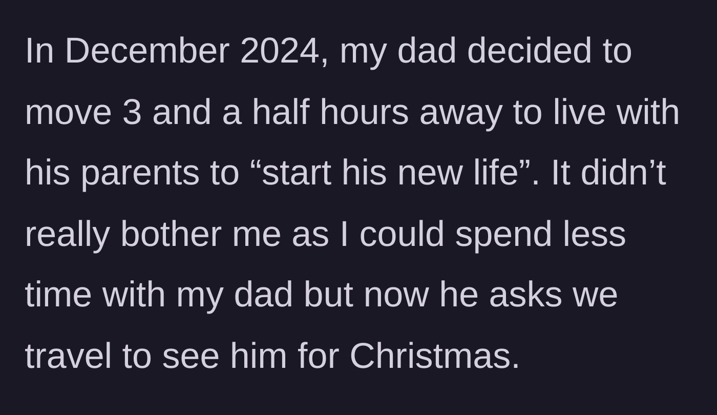 Story part 2 - Father moving away to start a new life and subsequently demanding his daughters travel to see him for the holidays.