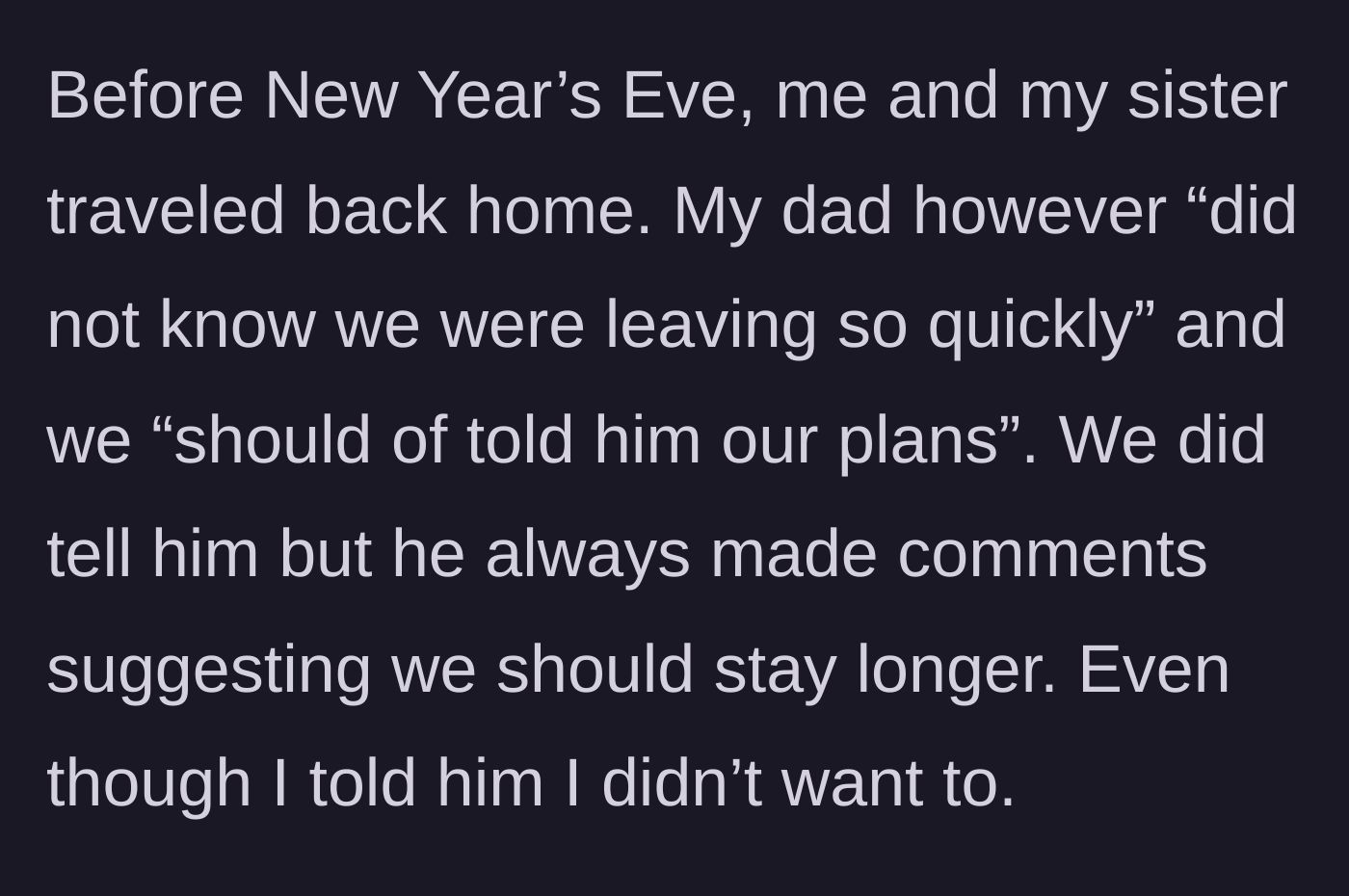 Story part 5 - Daughters leaving before New Year's Eve, prompting the father to complain they left too soon despite being told their plans.