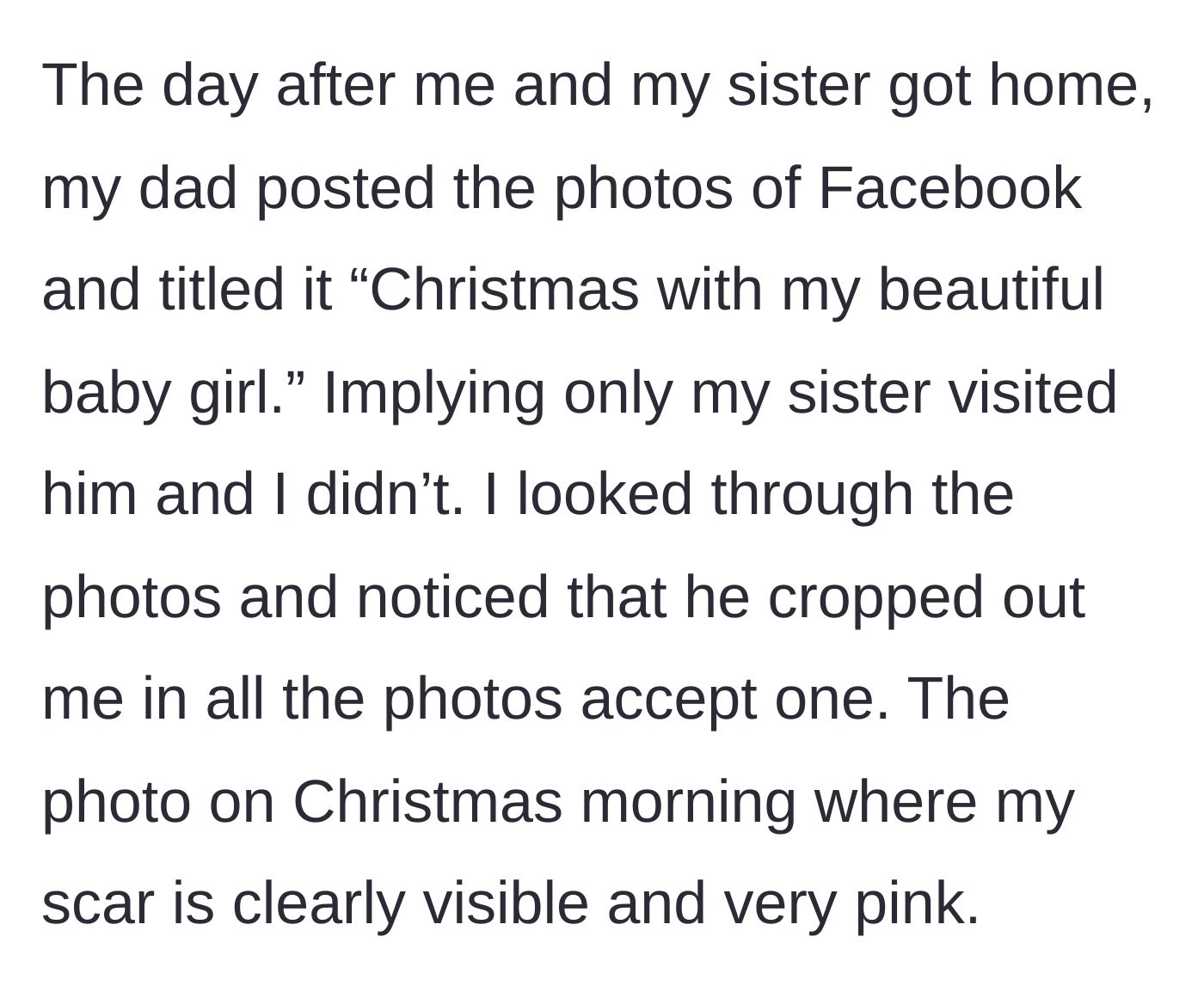 Story part 6 - Father posting a Facebook album calling the older sister his only baby girl, purposely cropping the 16-year-old out except for the one vulnerable, scarred photo.
