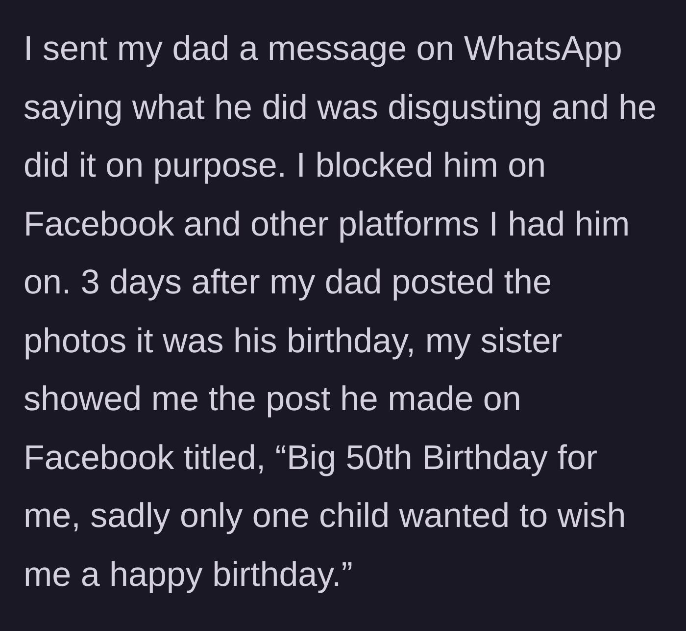 Story part 7 - The teenager confronting and blocking her father, who retaliates with a pathetic Facebook post about his 50th birthday.